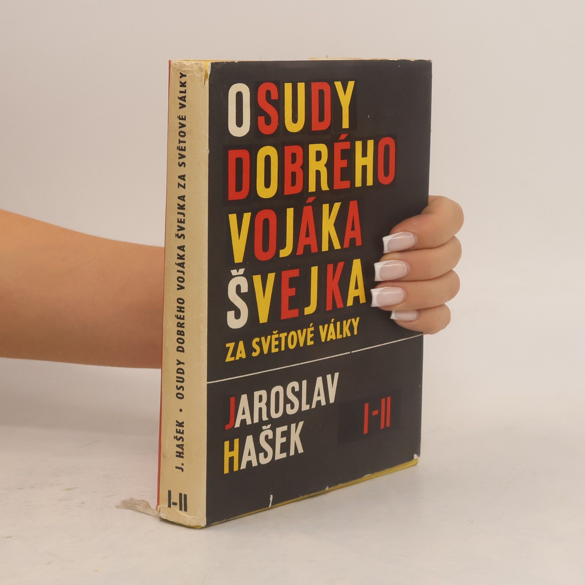 Jaroslav Hašek Osudy dobrého vojáka Švejka za světové války I.-II.