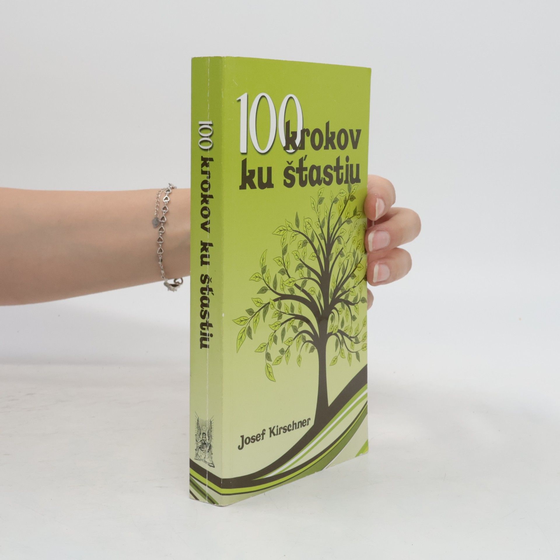 Josef Kirschner 100 krokov ku šťastiu