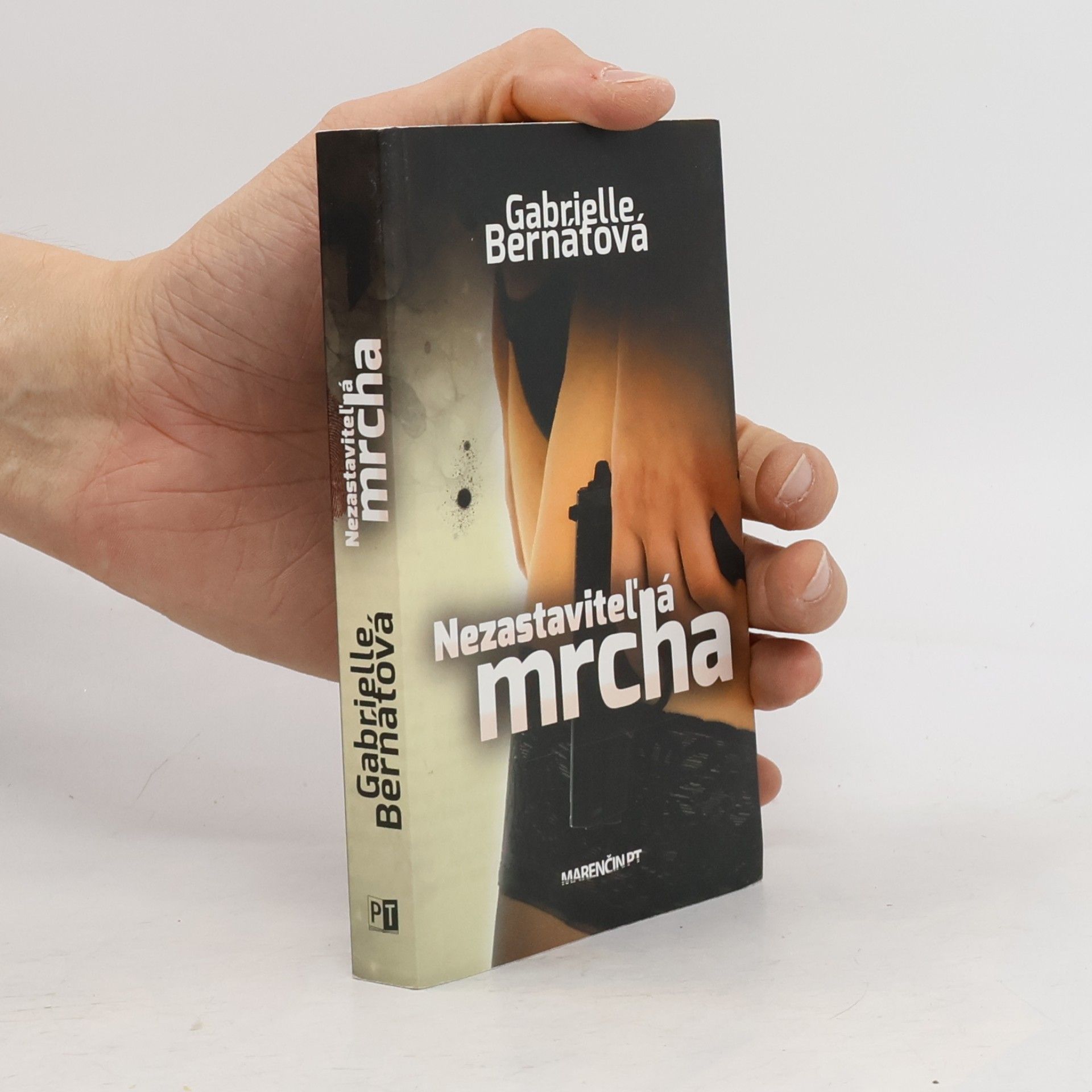 Gabrielle Bernátová Nezastaviteľná mrcha