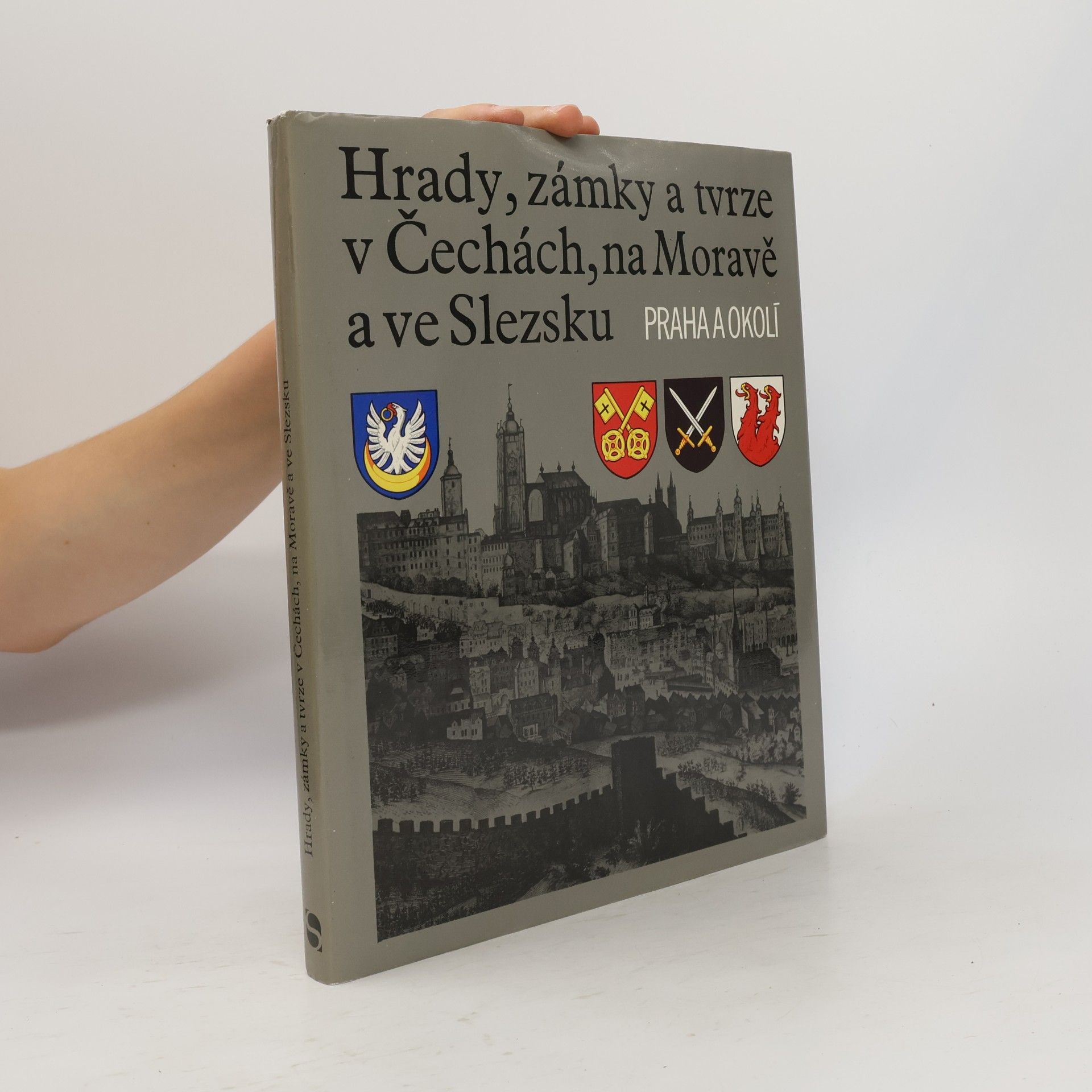 František Holec Hrady, zámky a tvrze v Čechách, na Moravě a ve Slezsku VII. Praha a okolí