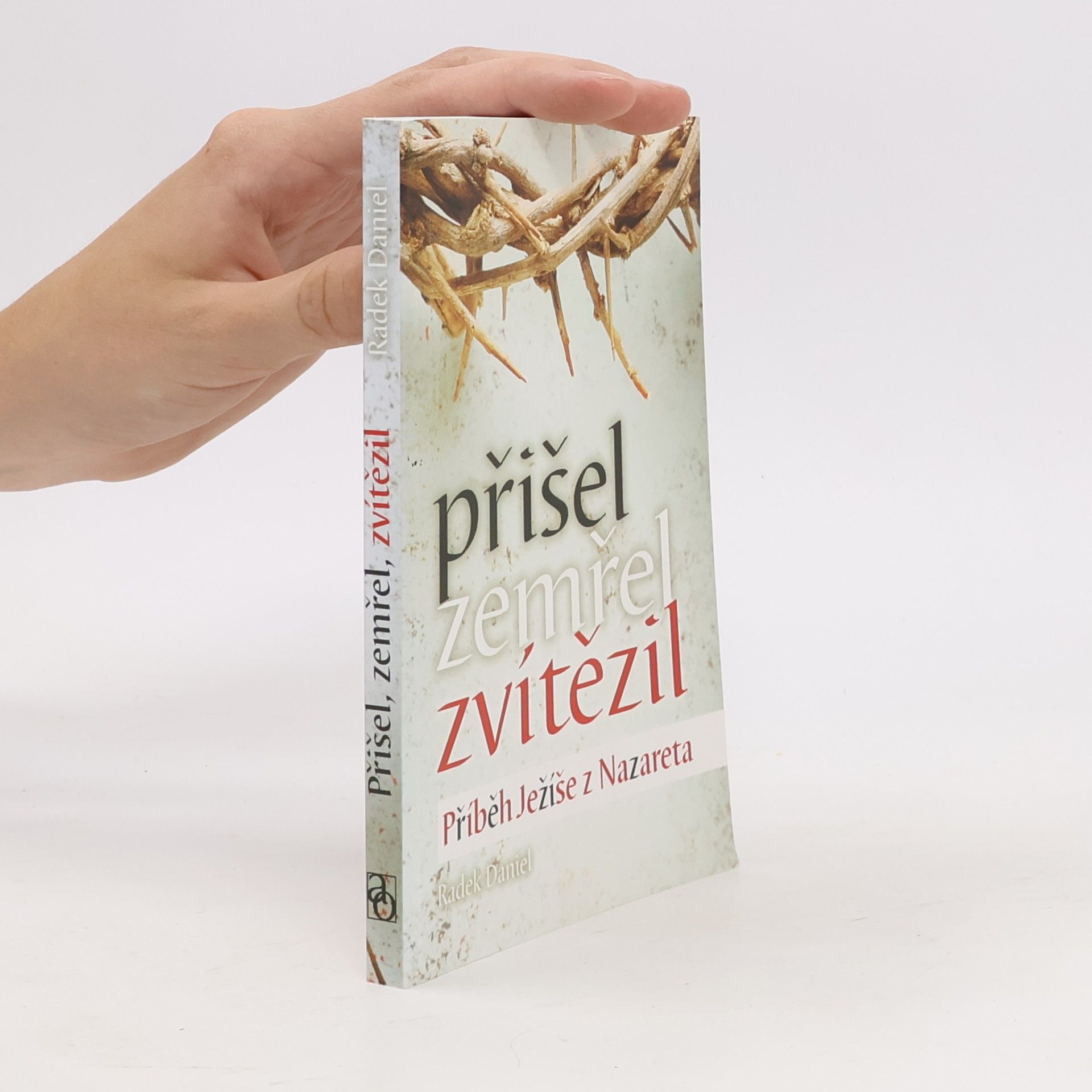 Přišel, zemřel, zvítězil. Příběh Ježíše z Nazareta