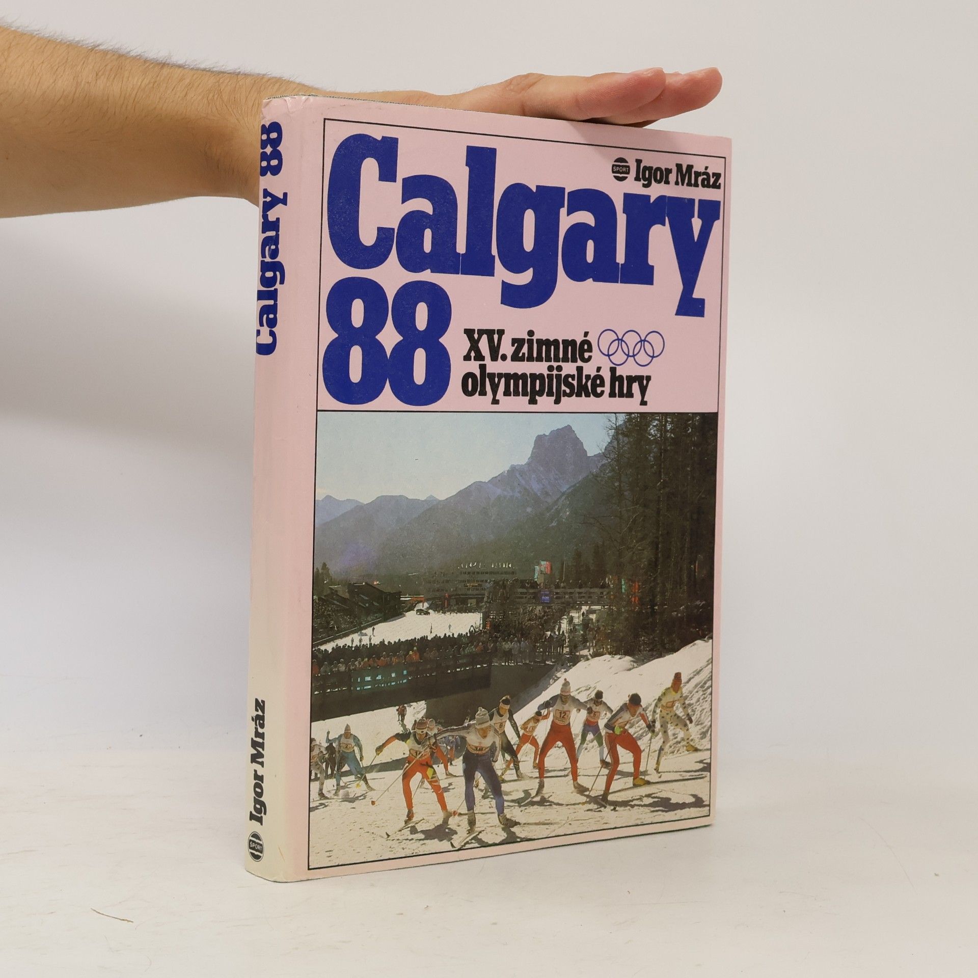 Igor Mráz Calgary 88 : XV. zimné olympijské hry