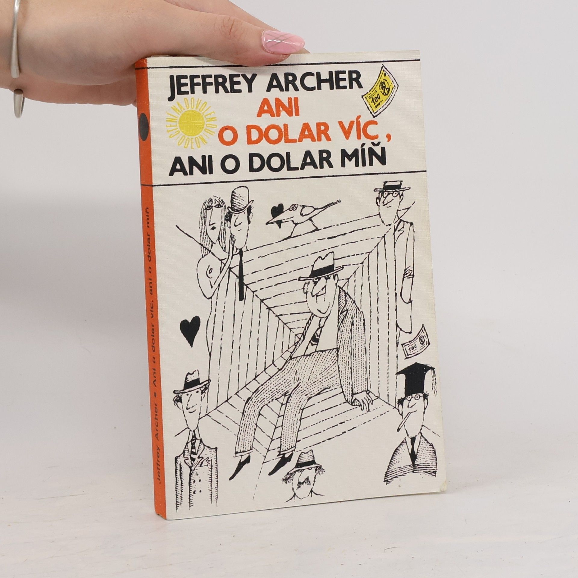 Jeffrey Archer Ani o dolar víc, ani o dolar míň
