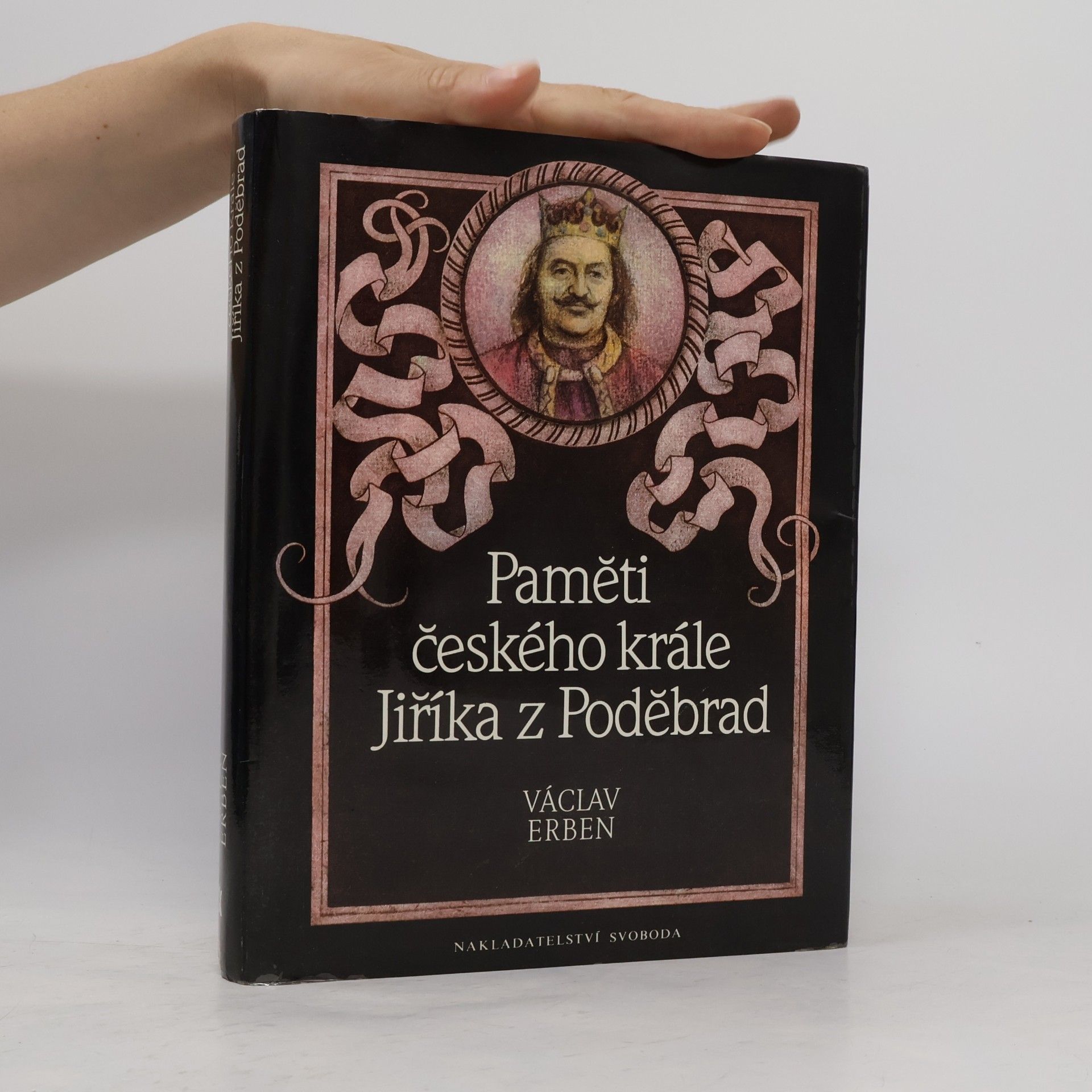 Václav Erben Paměti českého krále Jiříka z Poděbrad