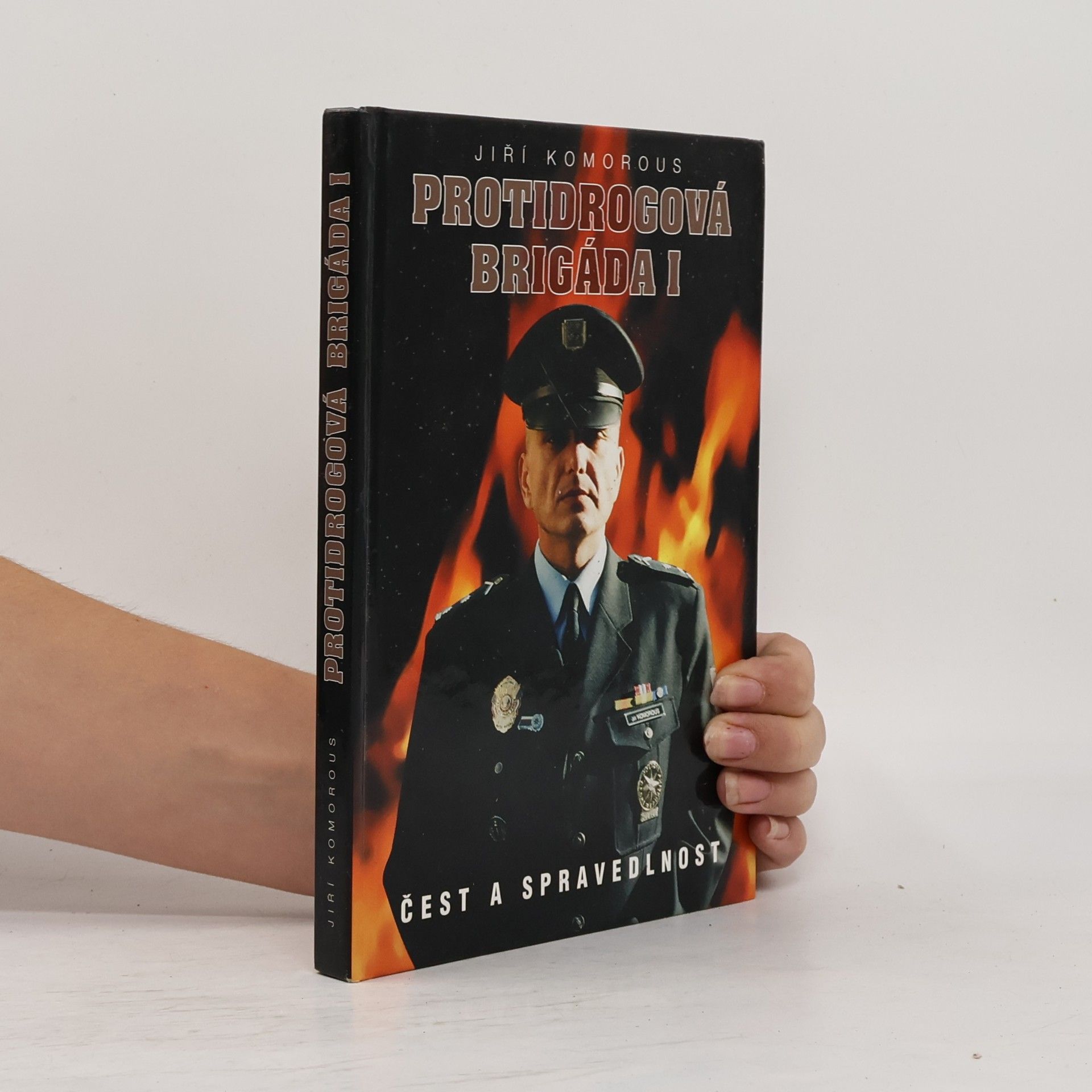 Jiří Komorous Protidrogová brigáda I. Čest a spravedlnost