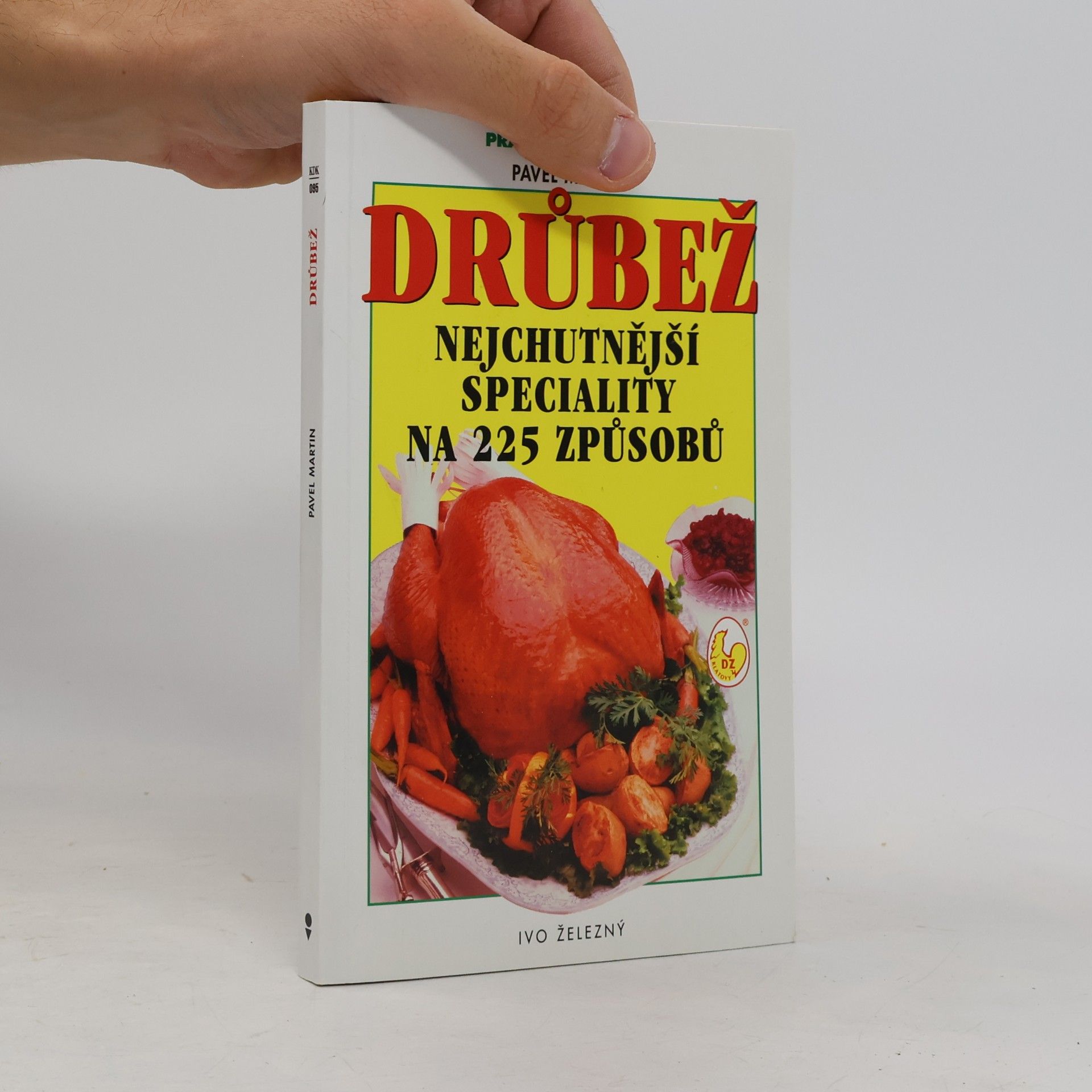 Pavel Martin Drůbež. Nejchutnější speciality na 225 způsobů