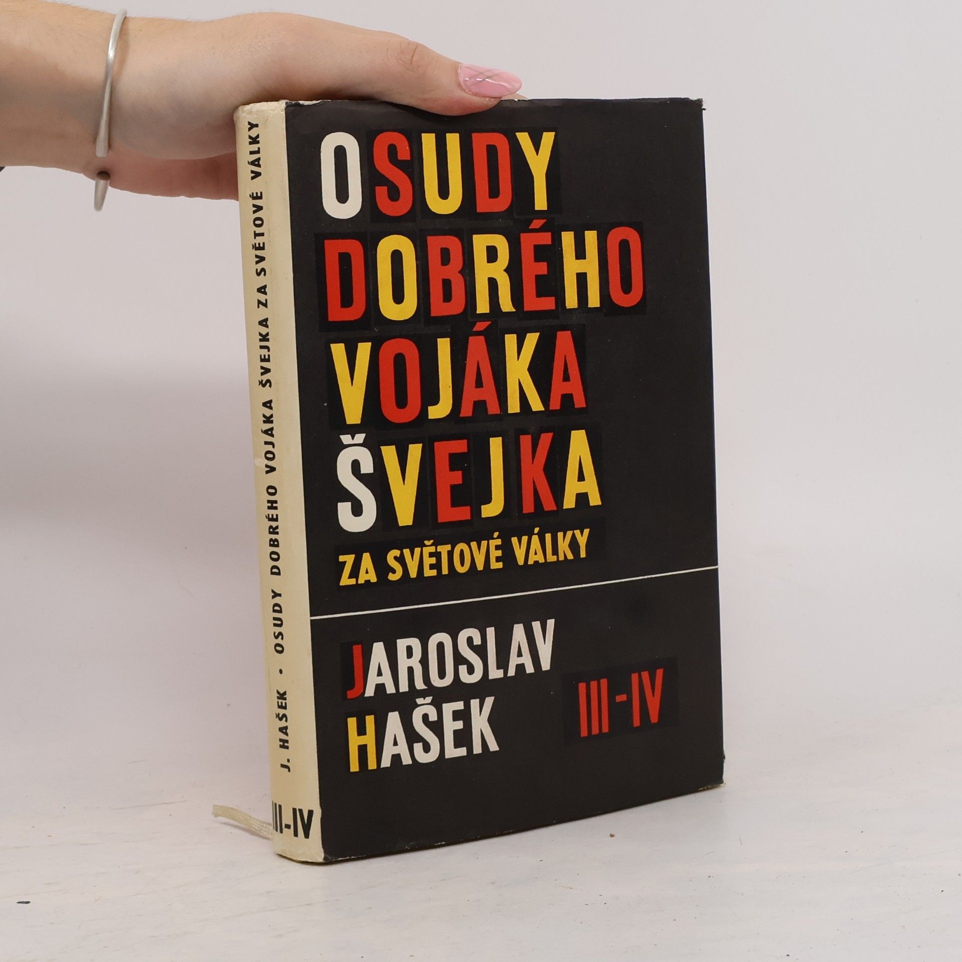 Jaroslav Hašek Osudy dobrého vojáka Švejka za světové války III-IV.