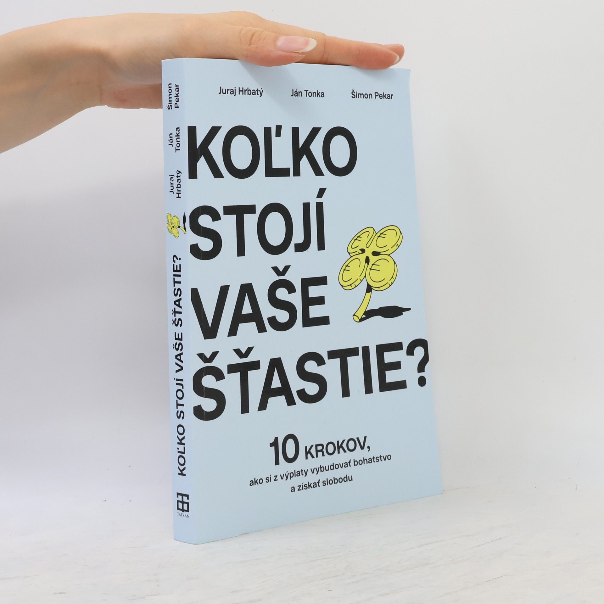 Juraj Hrbatý Koľko stojí vaše šťastie?