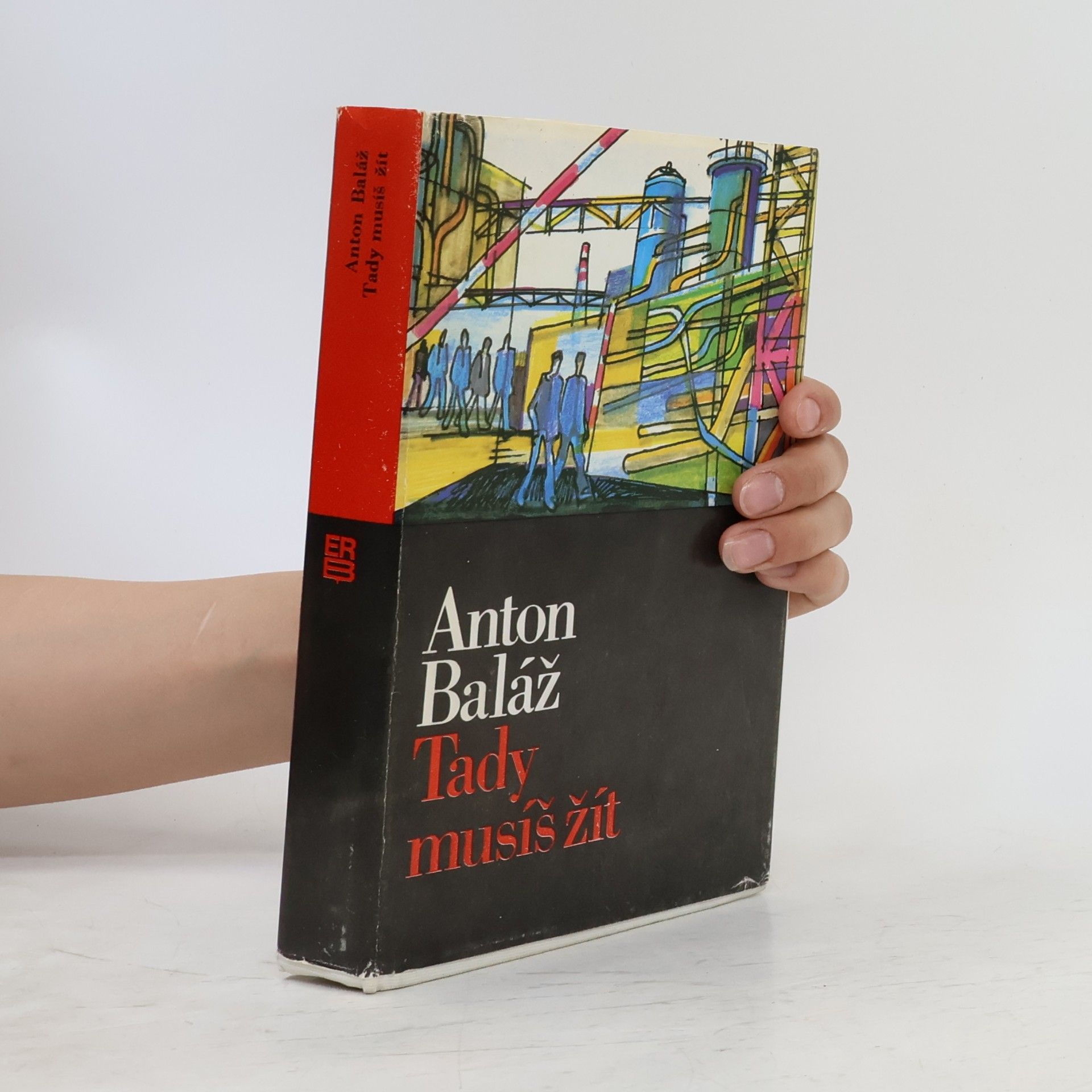 Anton Baláž Tady musíš žít