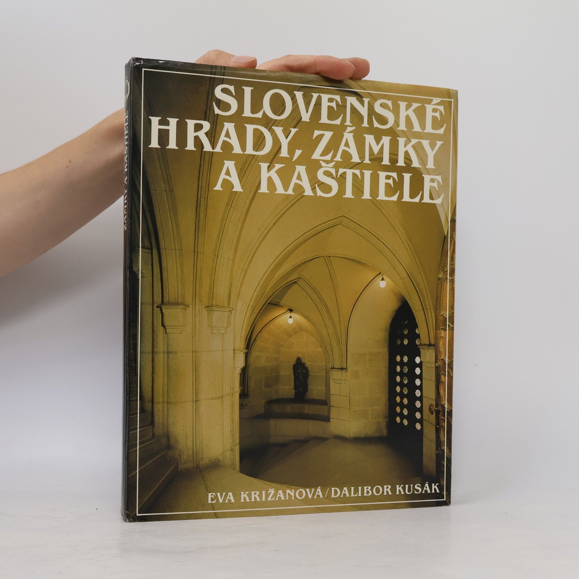 Dalibor Kusák Slovenské hrady, zámky a kaštiele