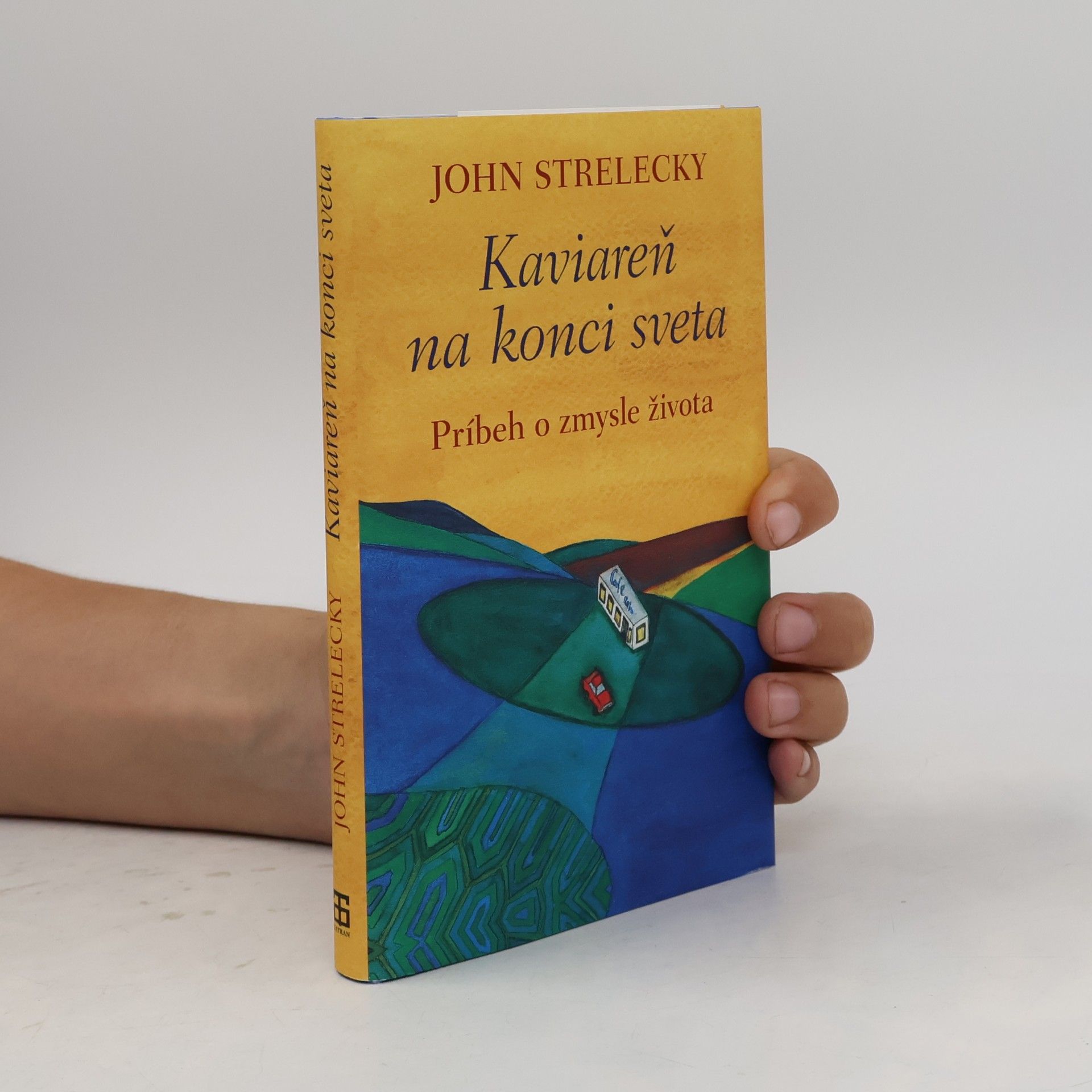 John P. Strelecky Kaviareň na konci sveta