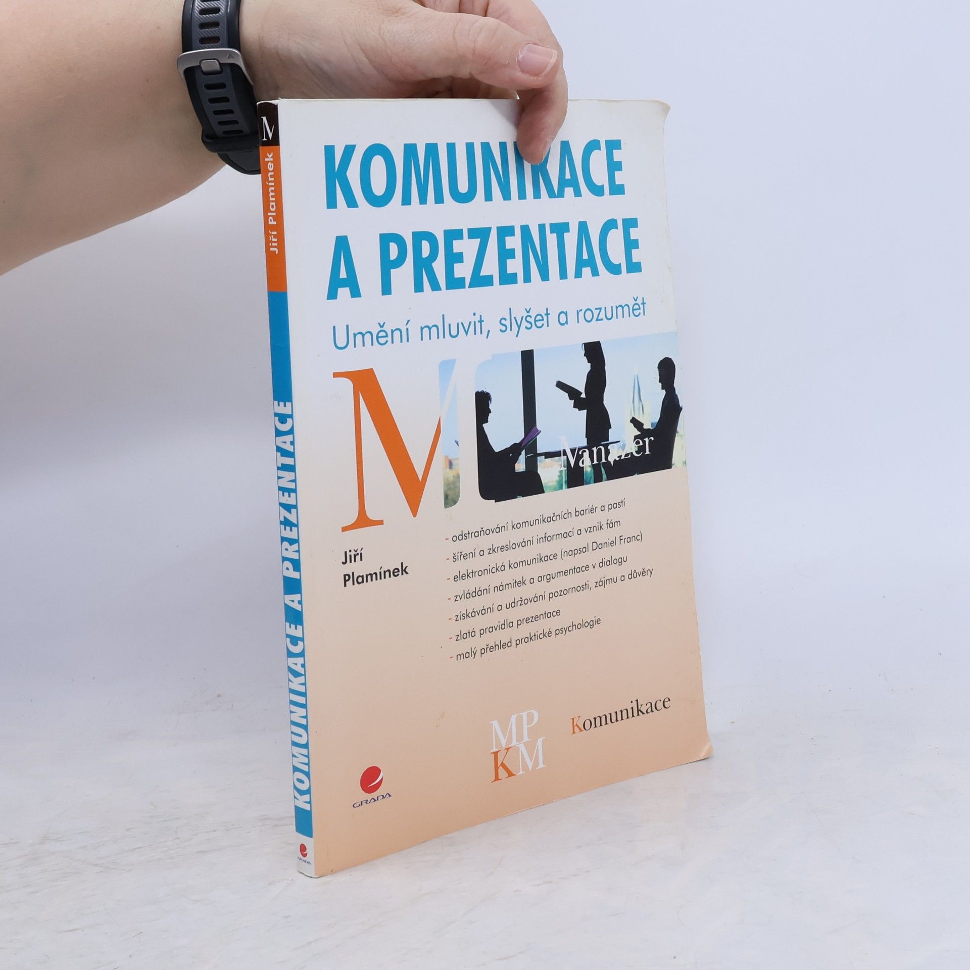 Jiří Plamínek Komunikace a prezentace: Umění mluvit, slyšet a rozumět