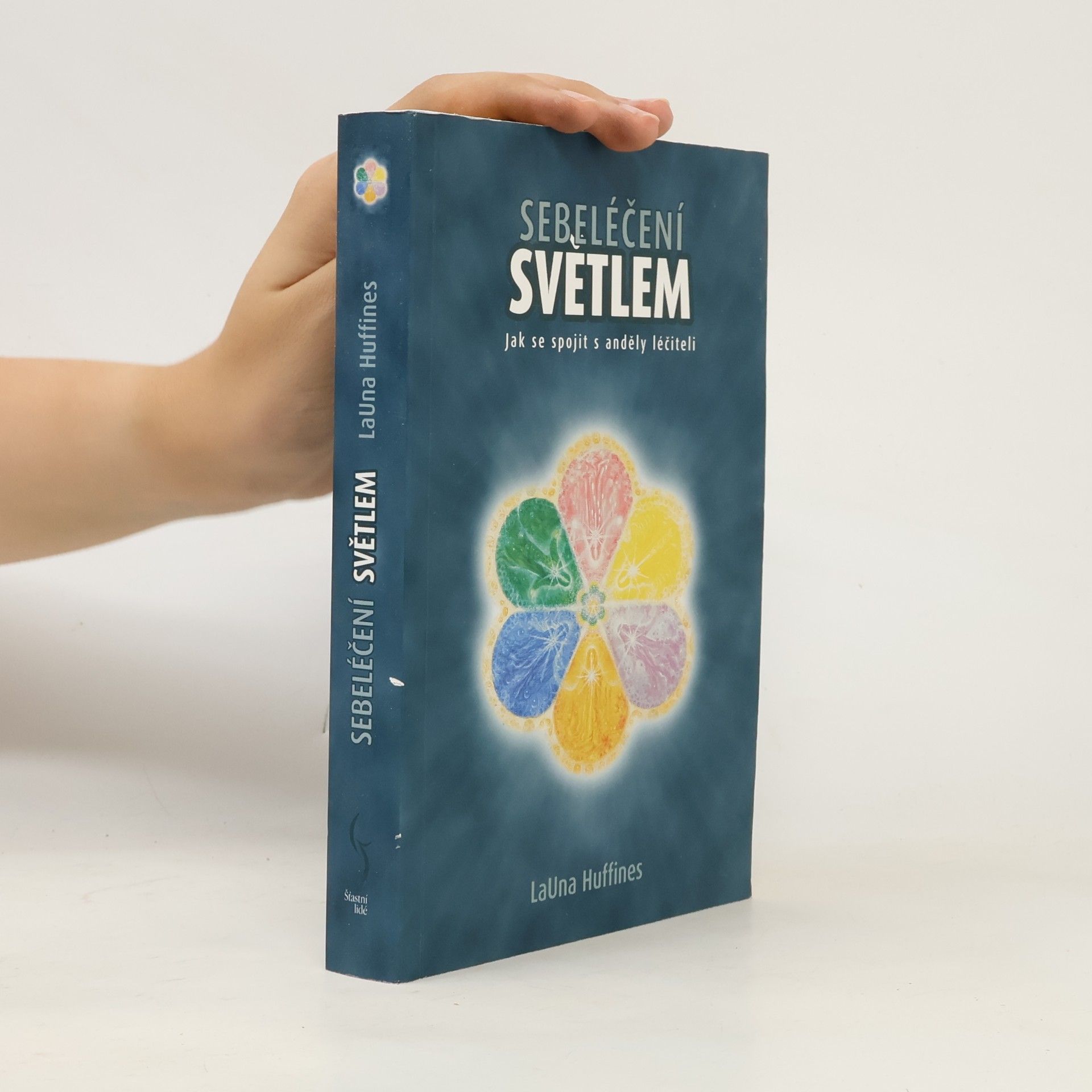 LaUna Huffines Sebeléčení světlem. jak se spojit s anděly léčiteli.