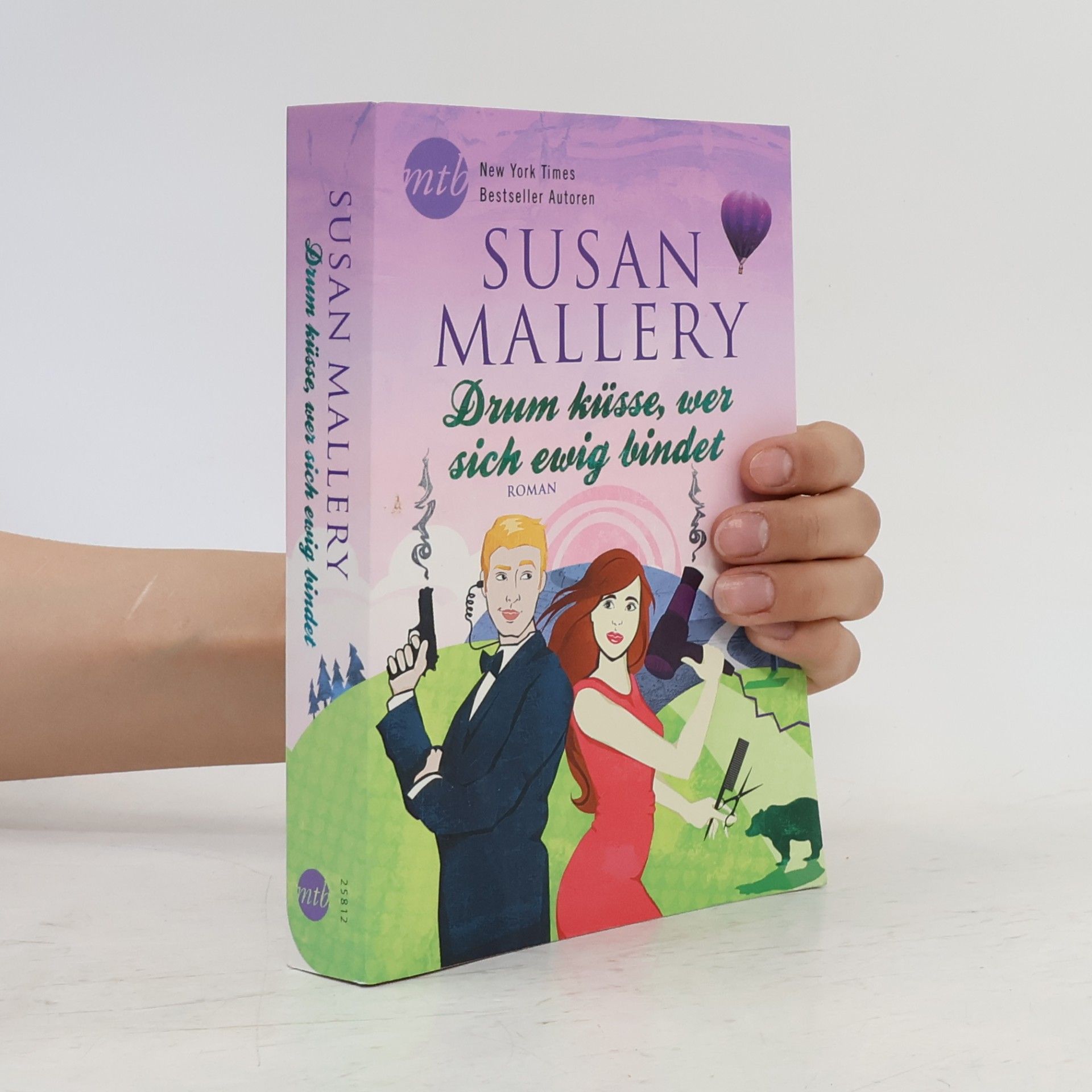 Susan Mallery Drum küsse, wer sich ewig bindet