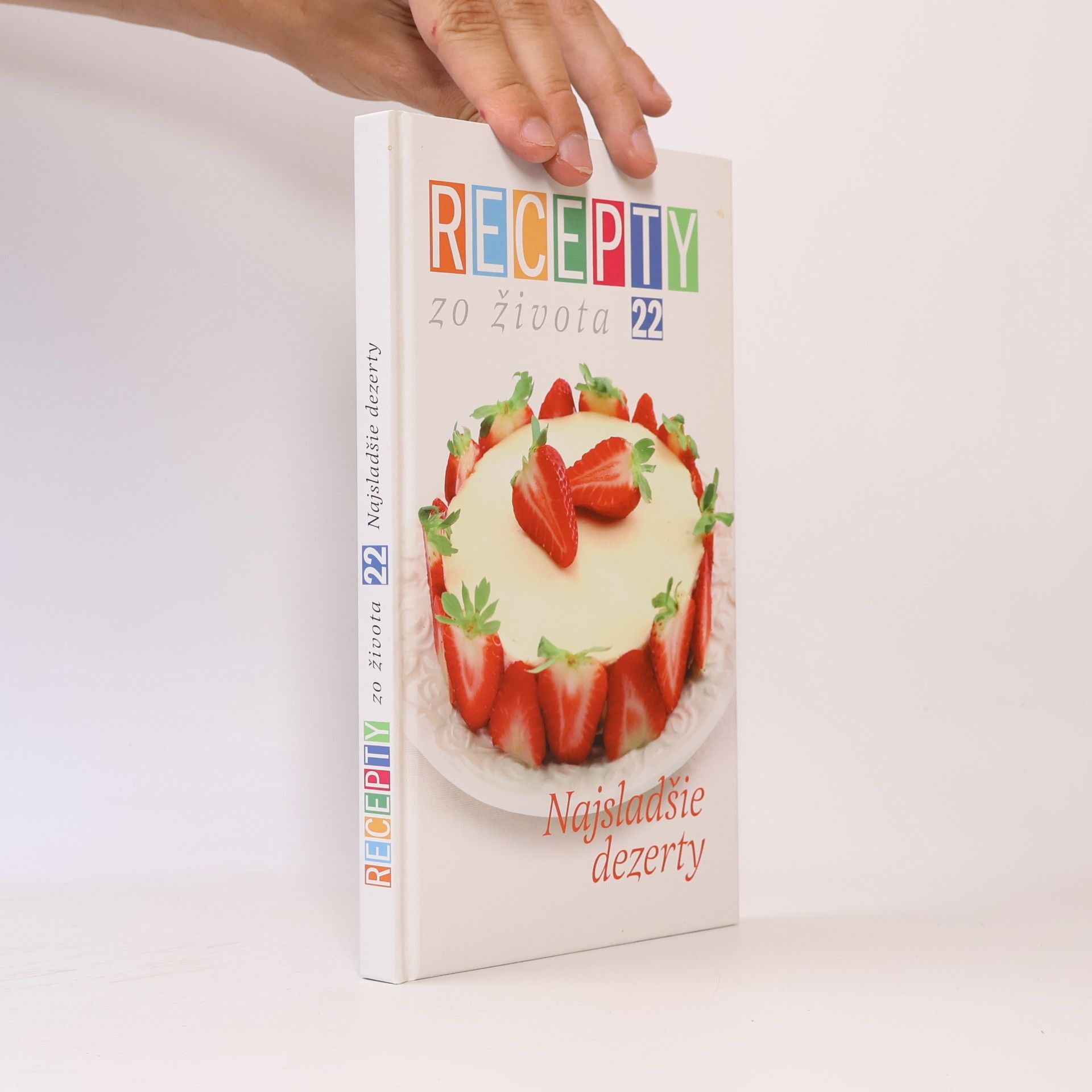 Autores varios Recepty zo života 22: Nejsladšie dezerty