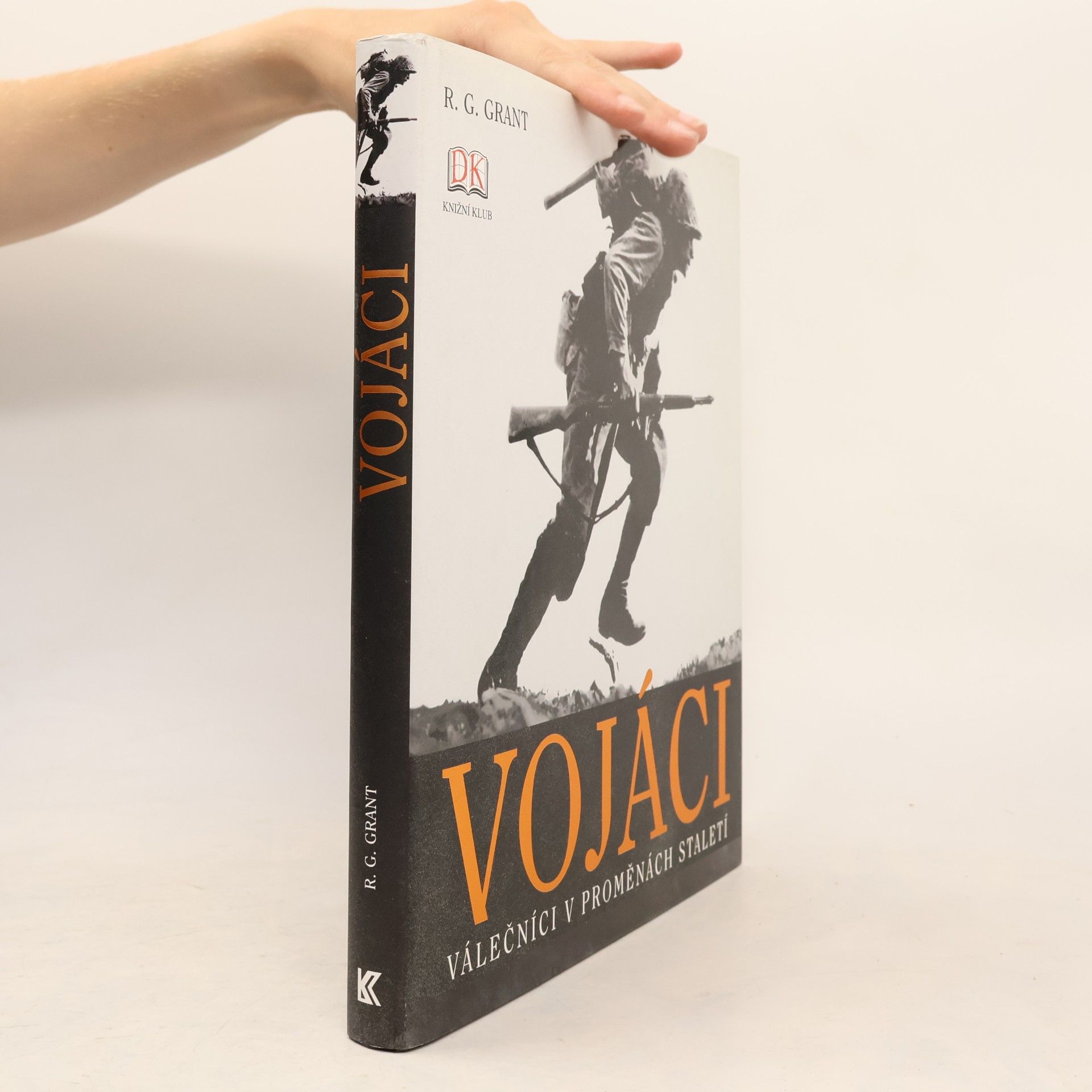 Reg G. Grant Vojáci. Válečníci v proměnách staletí