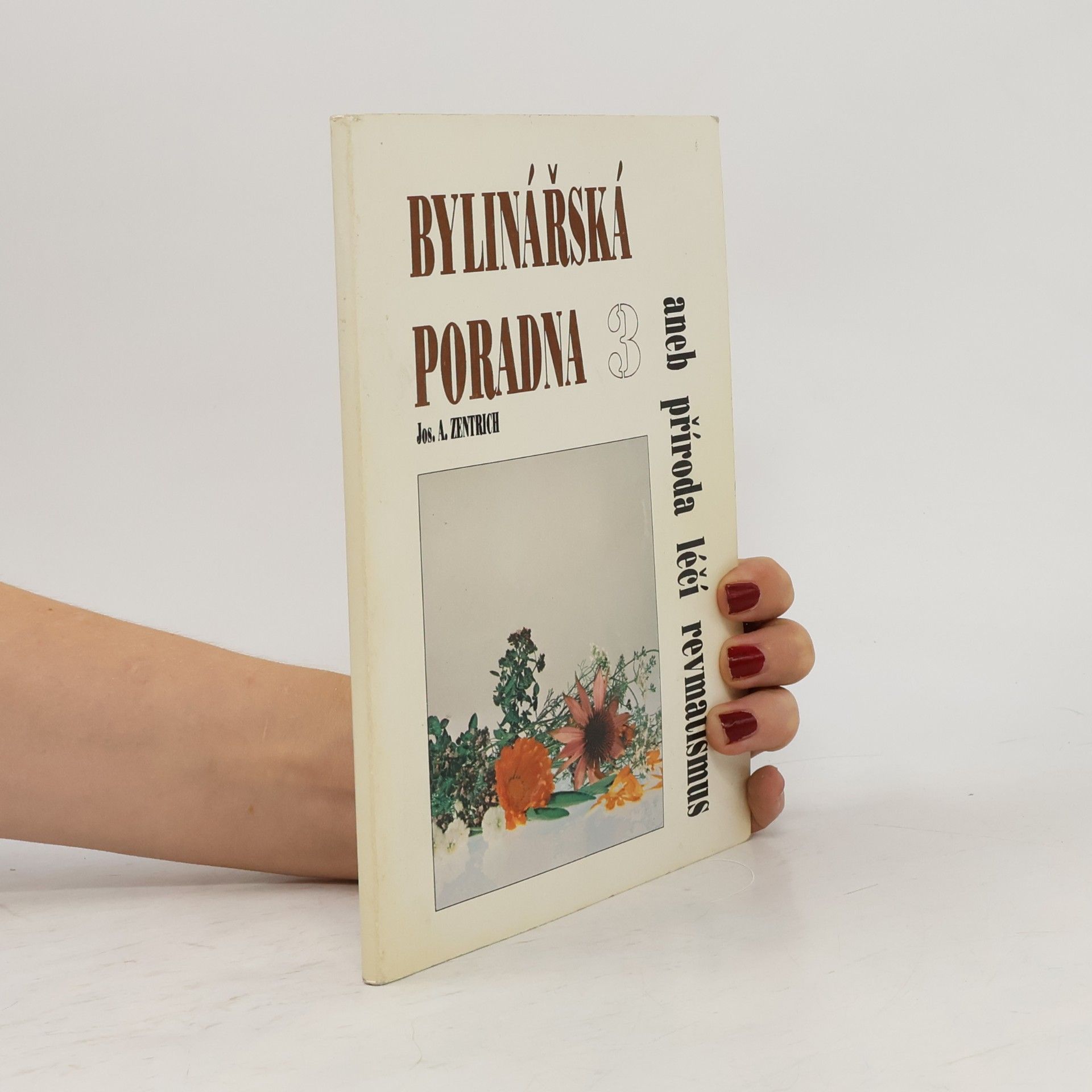 Josef Antonín Zentrich Bylinářská poradna 3