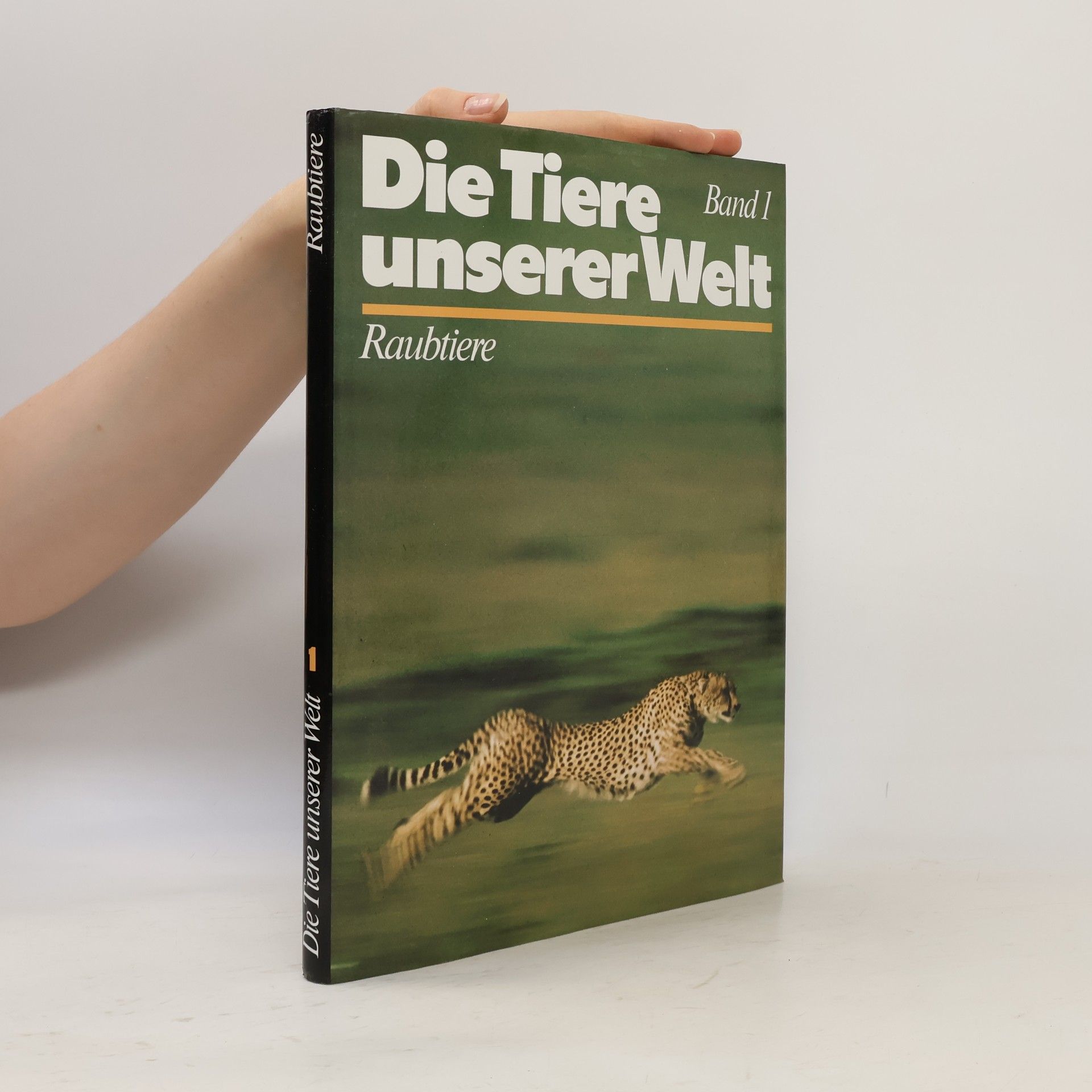 Auteurscollectief Die Tiere unserer Welt 1. Raubtiere