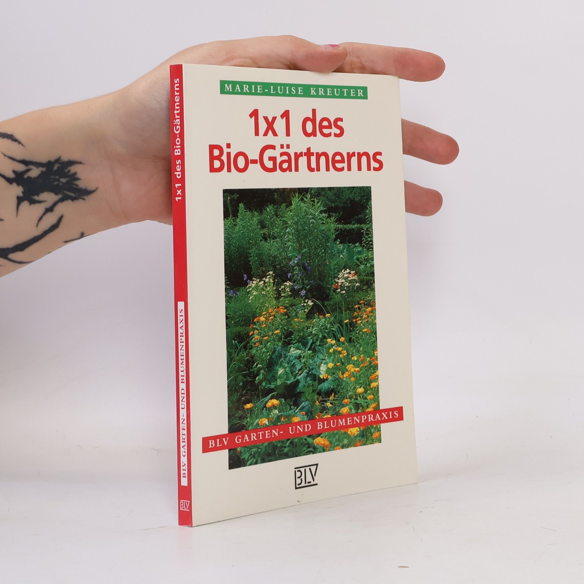 Marie-Luise Kreuter 1 x 1 des Bio-Gärtnerns