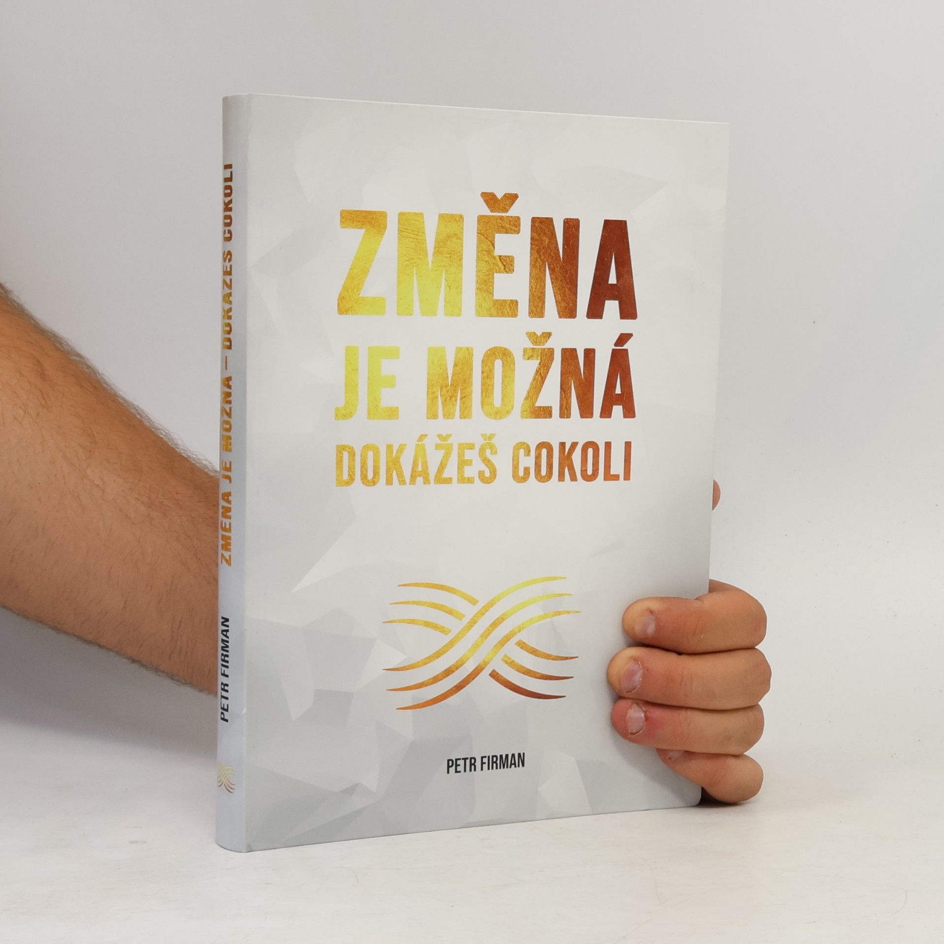 Petr Firman Změna je možná: dokážeš cokoli
