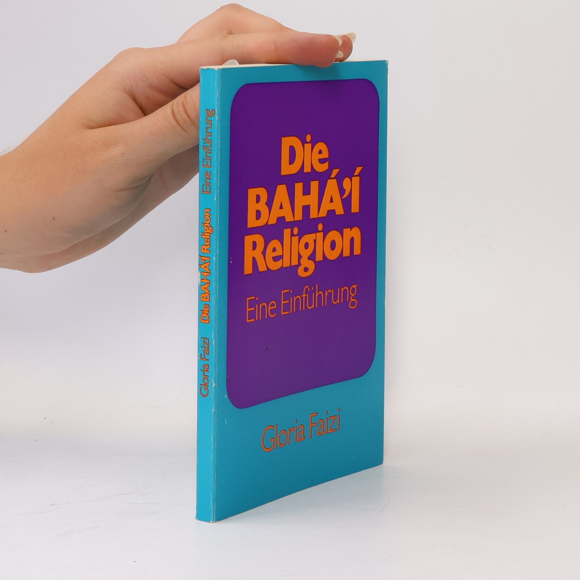 Gloria Faizi Die Bahá’í Religion