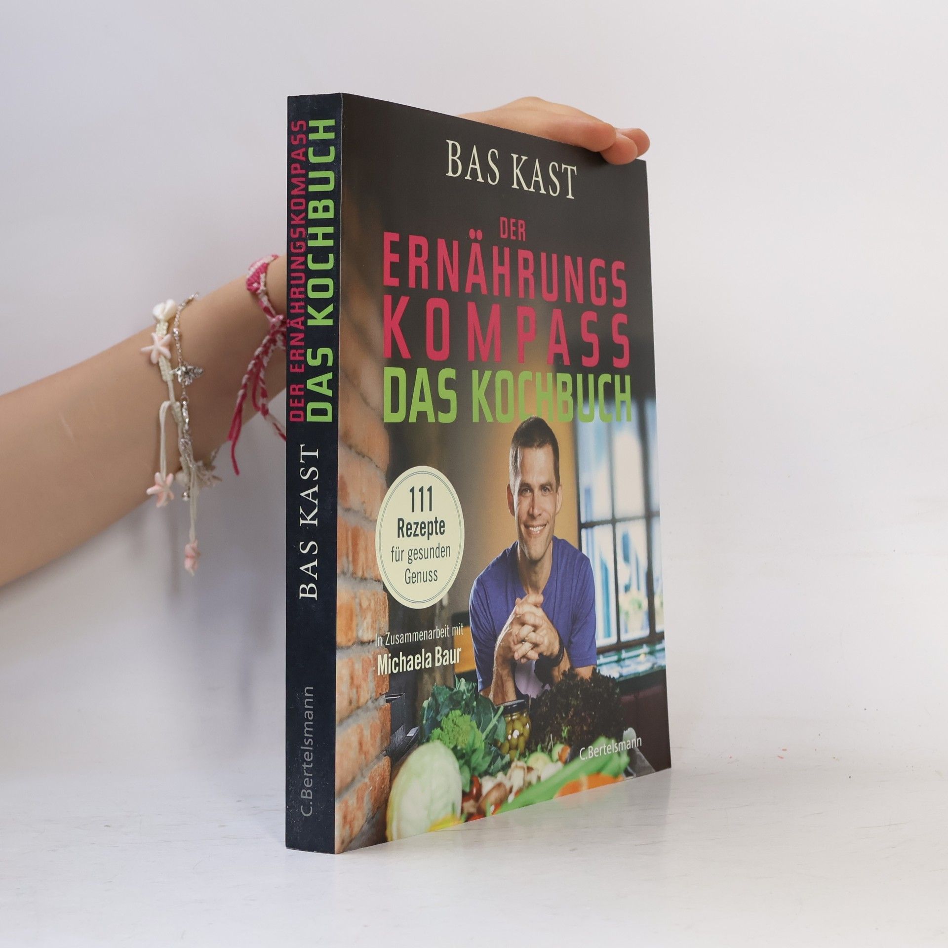 Bas Kast Der Ernährungskompass - Das Kochbuch