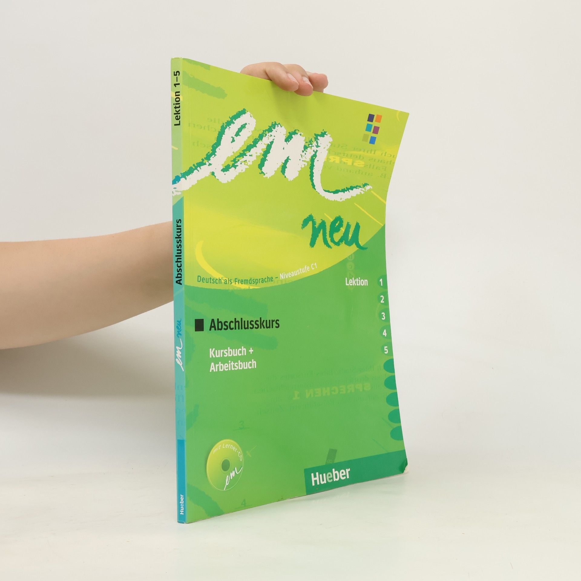 Em neu 2008 Abschlusskurs Lektion 1-5. Kursbuch und Arbeitsbuch. Deutsch als Fremdsprache Niveaustufe C1