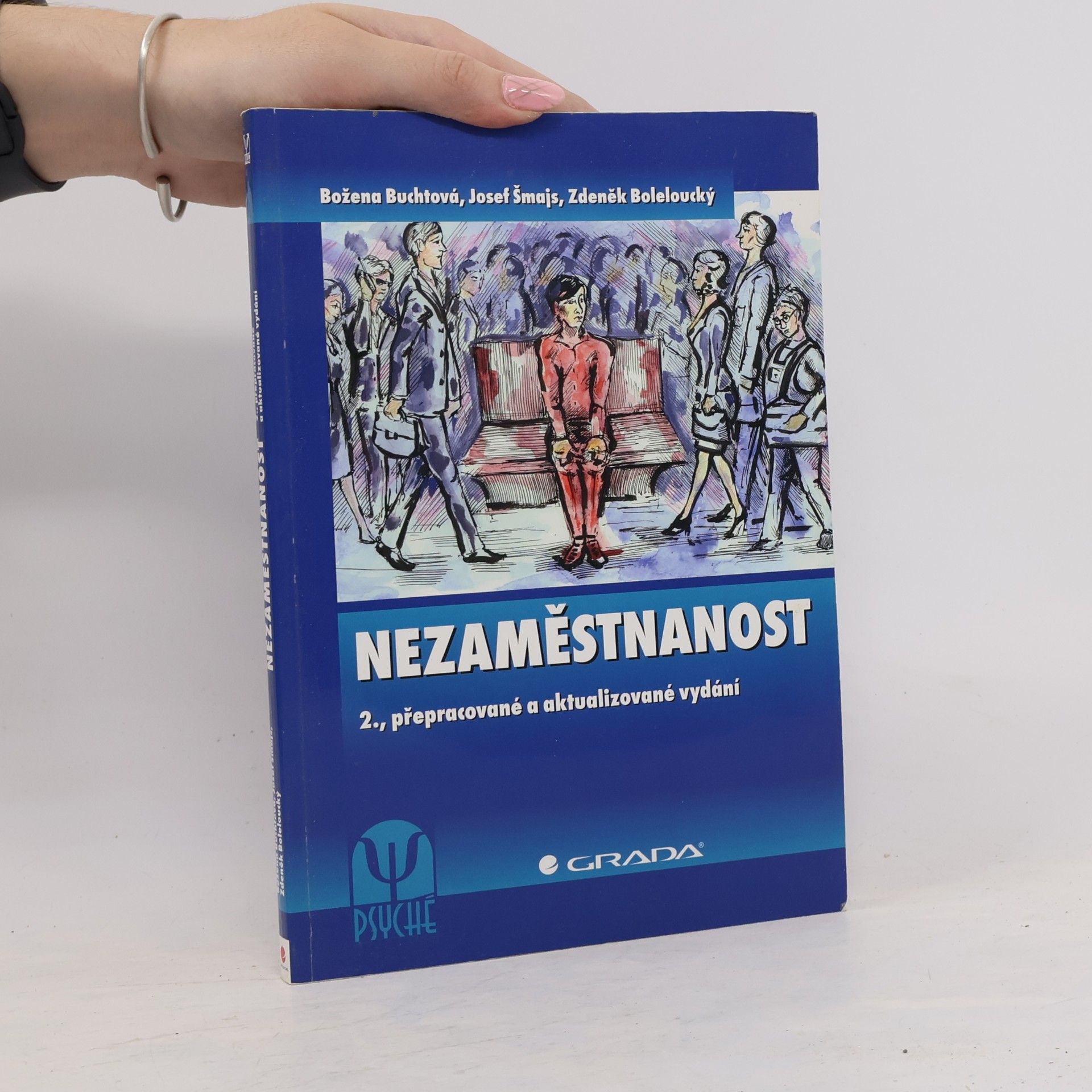 Josef Šmajs Nezaměstnanost: psychologický, ekonomický, a sociální problém