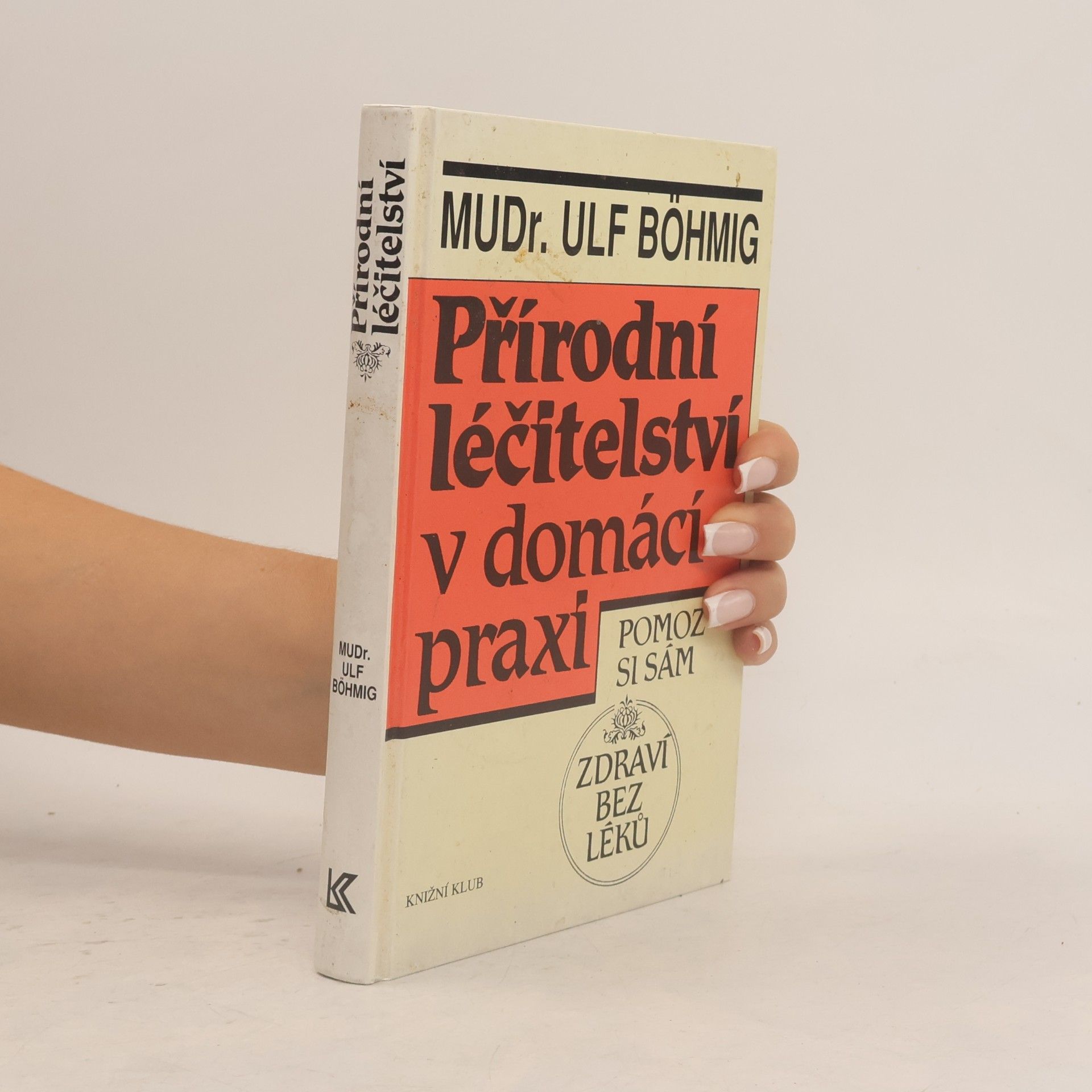 Ulf Böhmig Přírodní léčitelství v domácí praxi