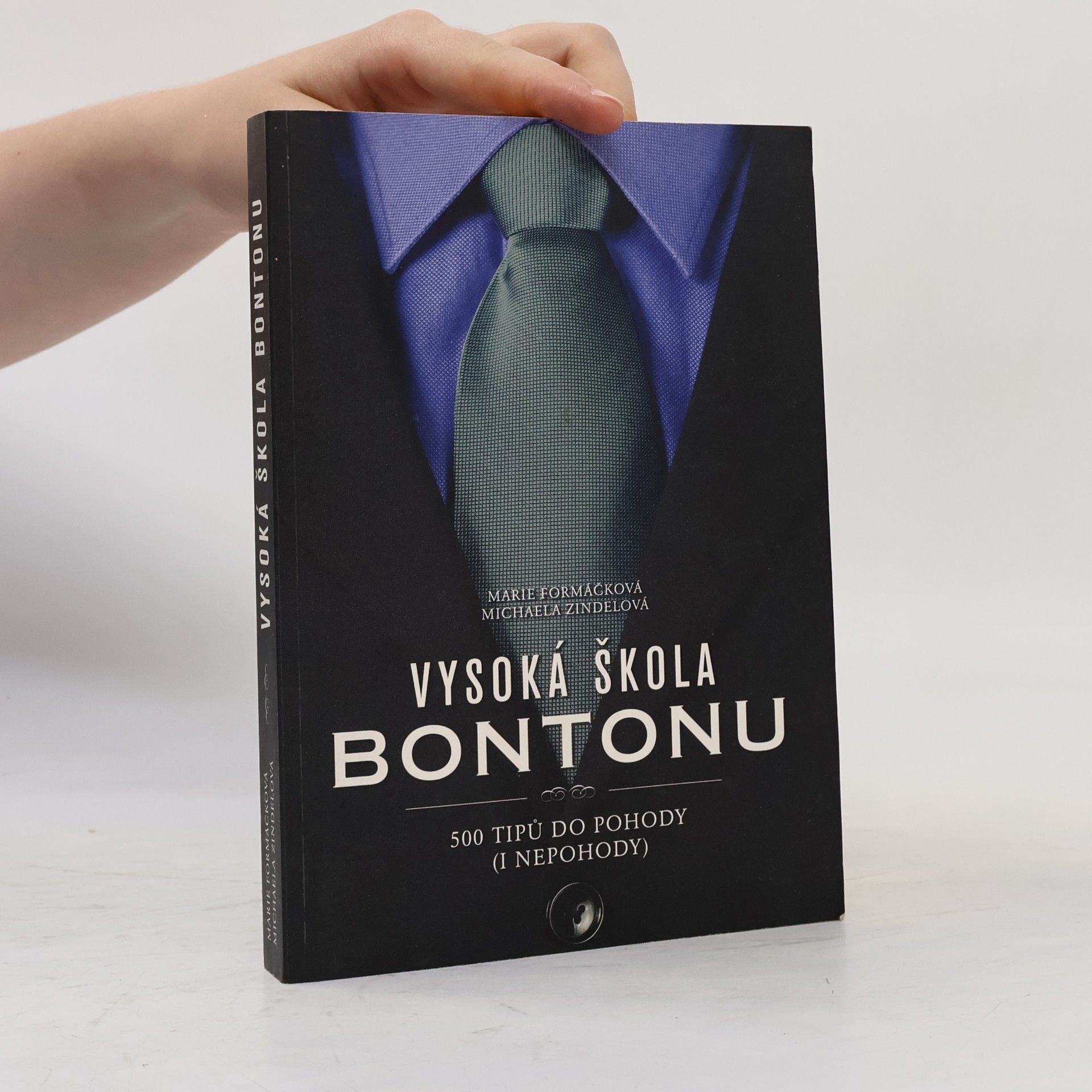 Michaela Zindelová Vysoká škola bontonu. 500 tipů do pohody (i nepohody)