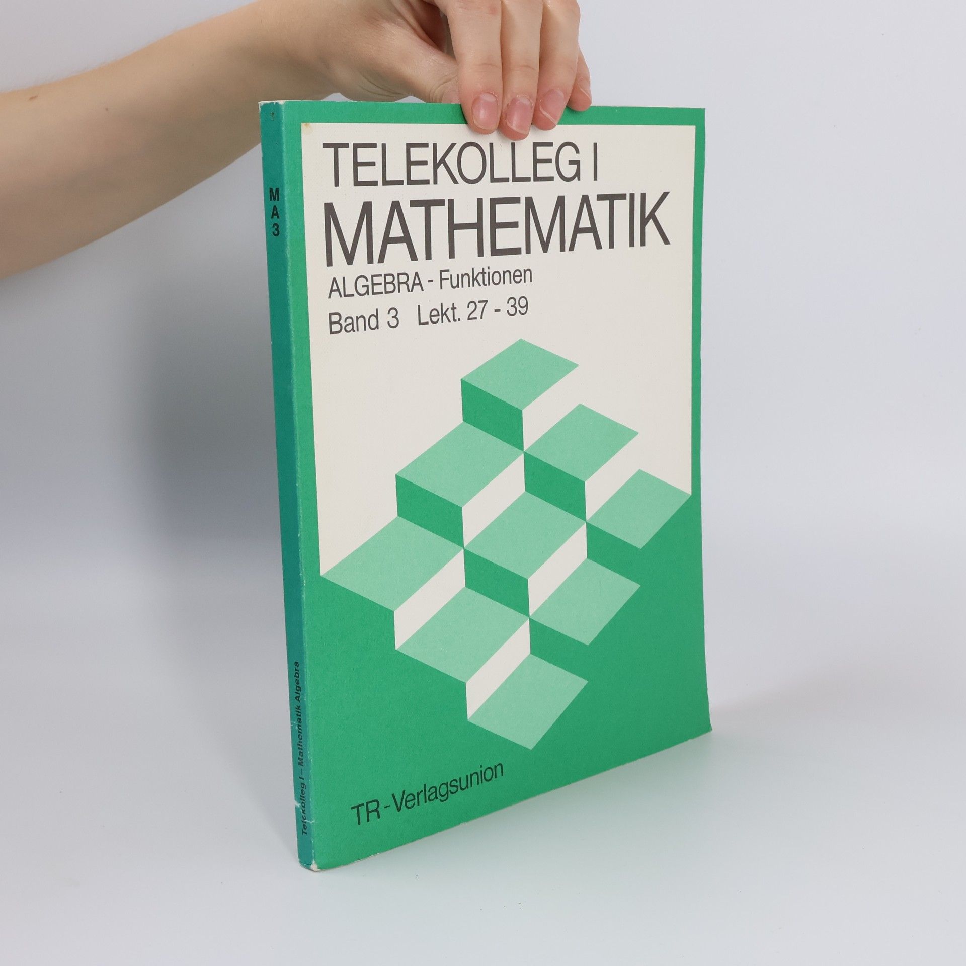 Telekolleg I - 3: Mathematik Algebra