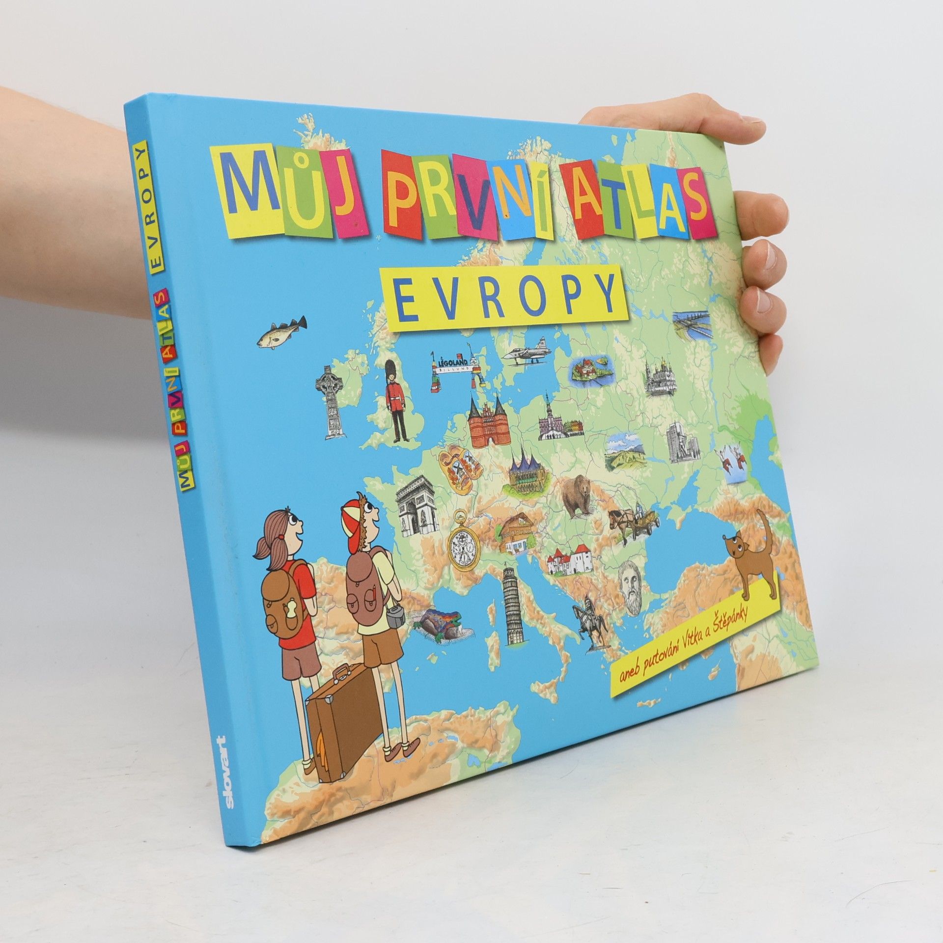 Vít Štěpánek Můj první atlas Evropy aneb Putování Vítka a Štěpánky