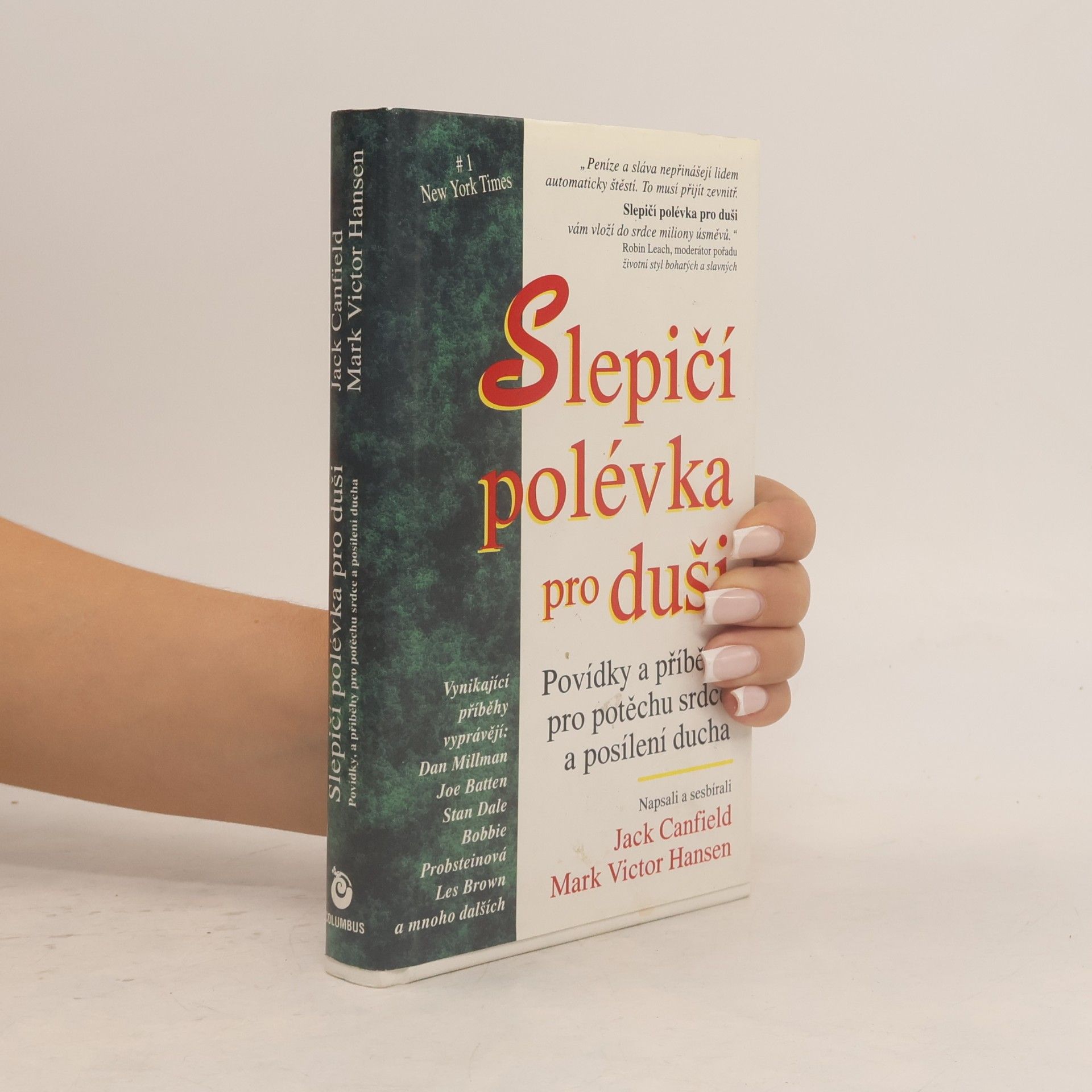 Jack Canfield Slepičí polévka pro duši. Povídky a příběhy pro potěchu srdce a posílení ducha