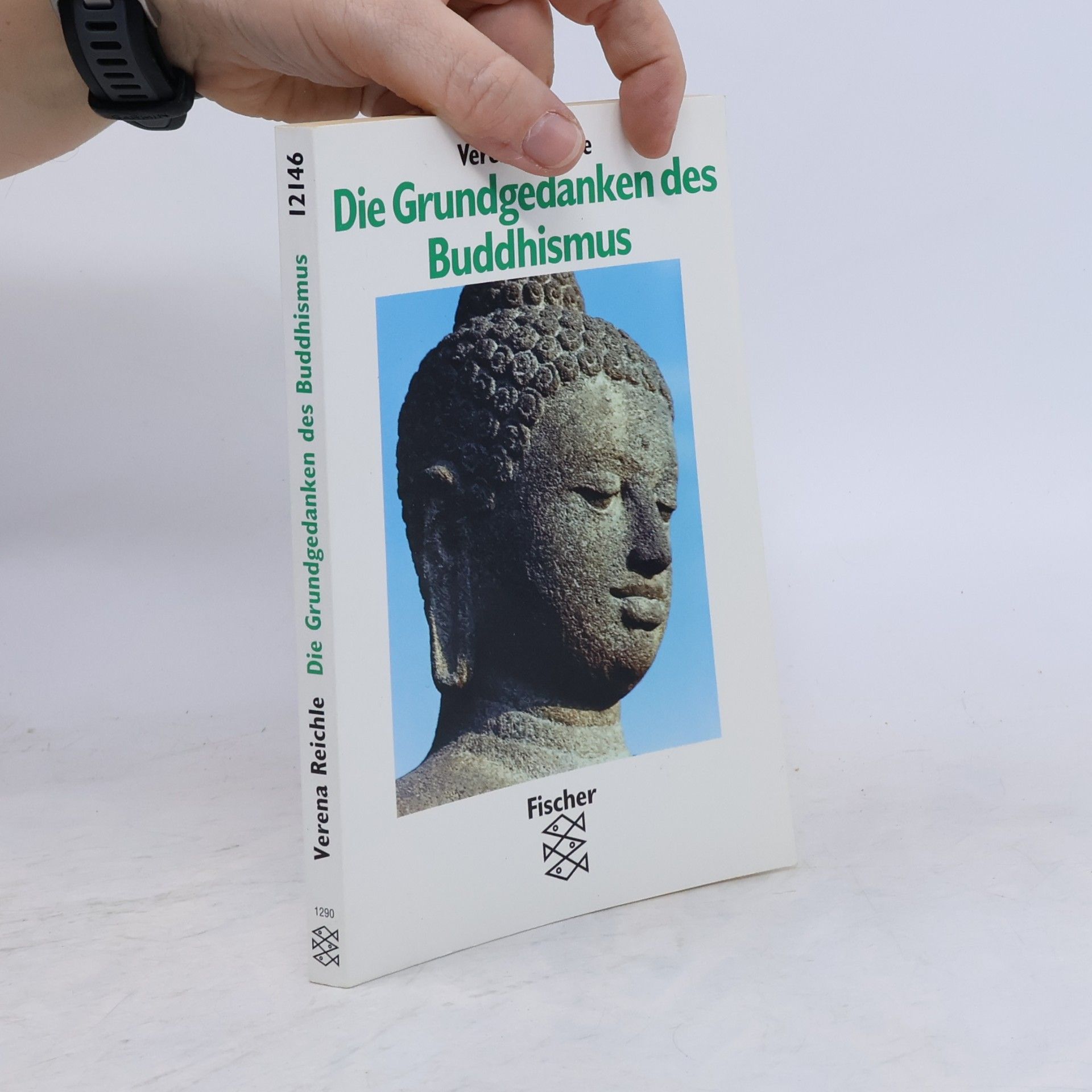 Verena Reichle Die Grundgedanken des Buddhismus