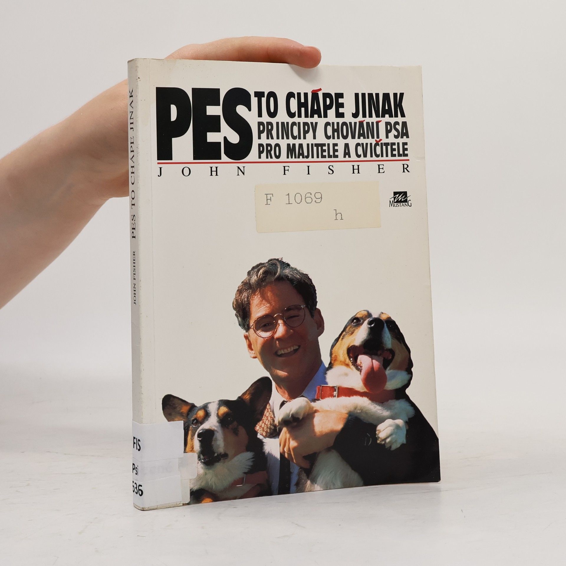 Pes to chápe jinak : principy chování psa pro majitele a cvičitele