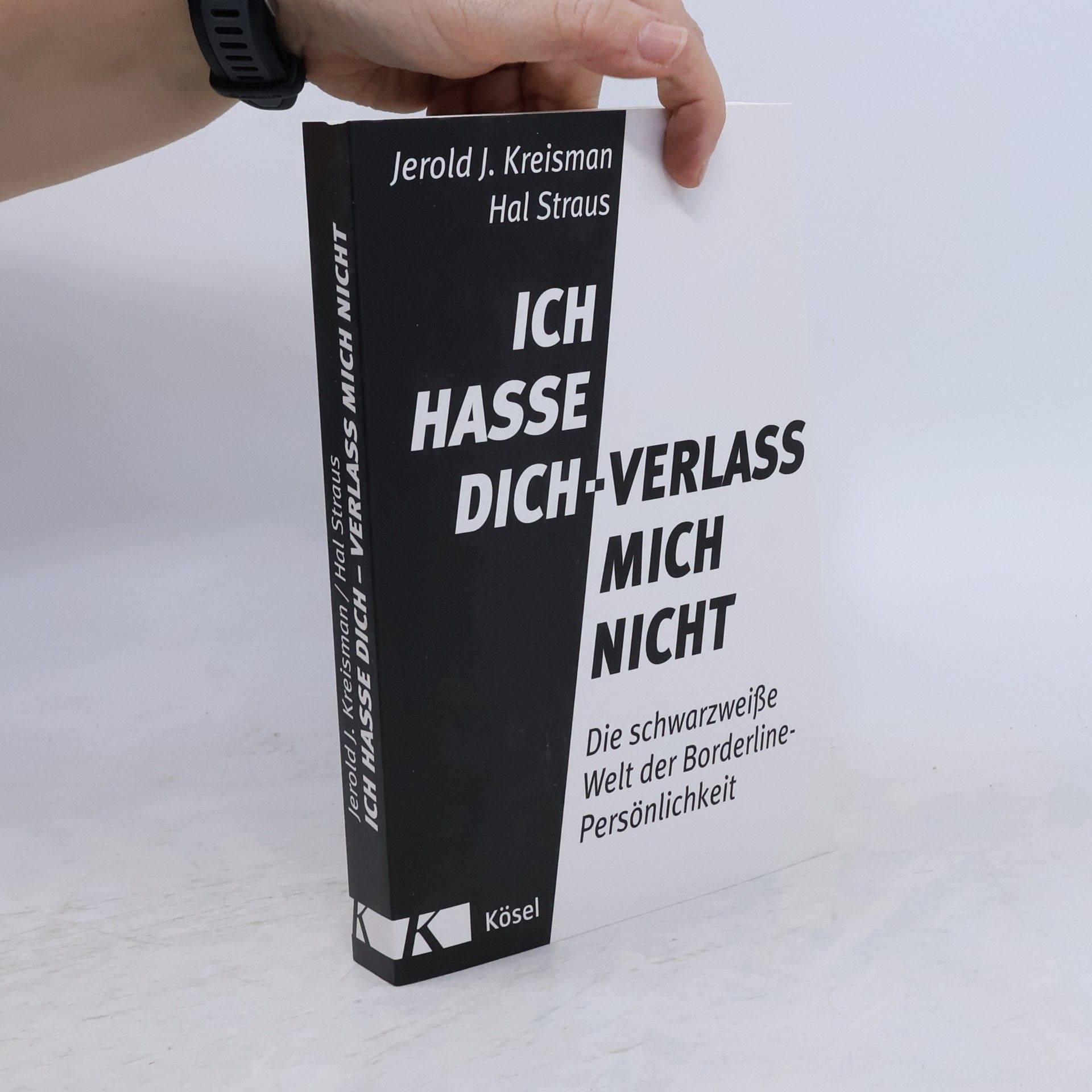 Jerold Jay Kreisman Ich hasse dich - verlass mich nicht