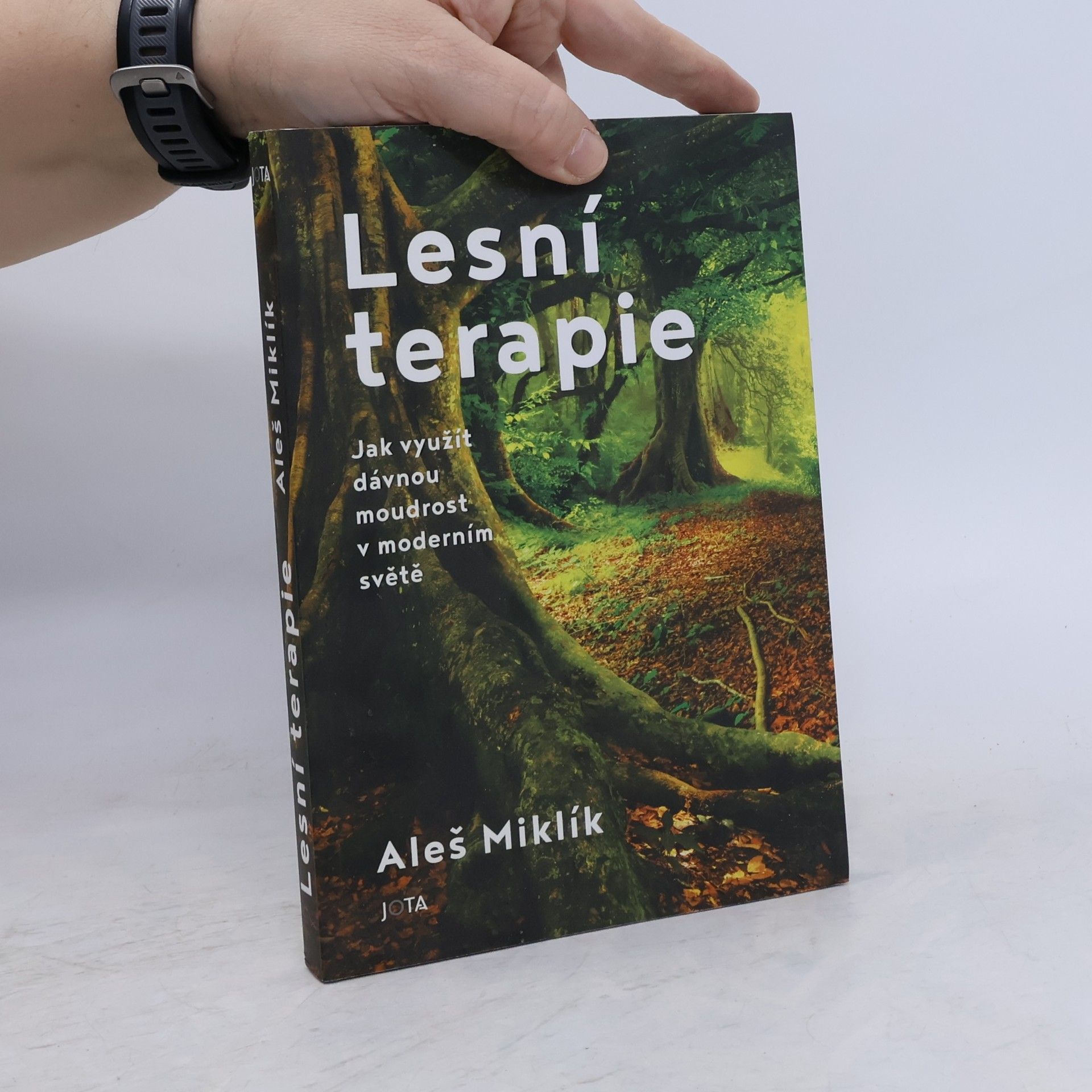 Aleš Miklík Lesní terapie. Jak využít dávnou moudrost v moderním světě