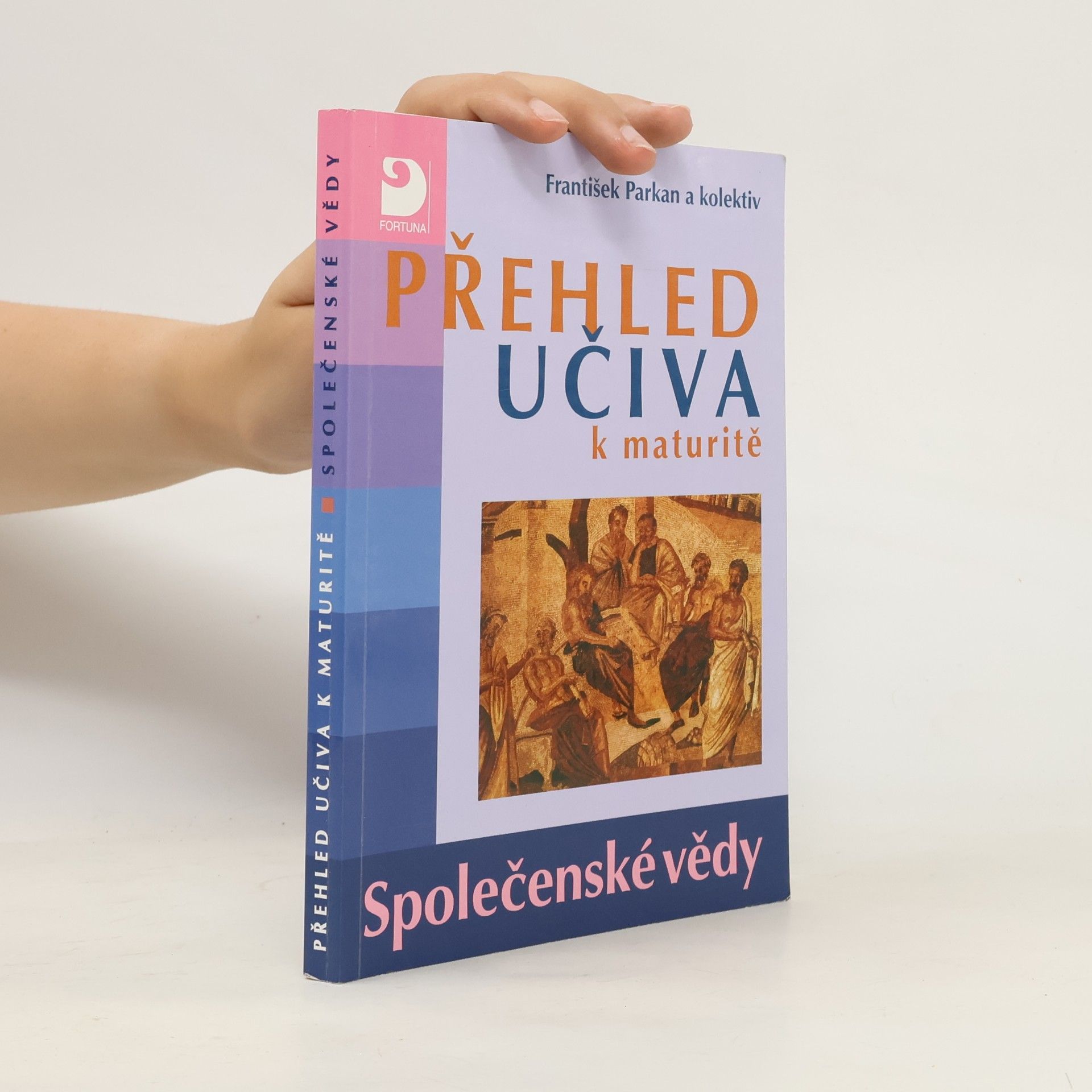 František Parkan Přehled učiva k maturitě. Společenské vědy