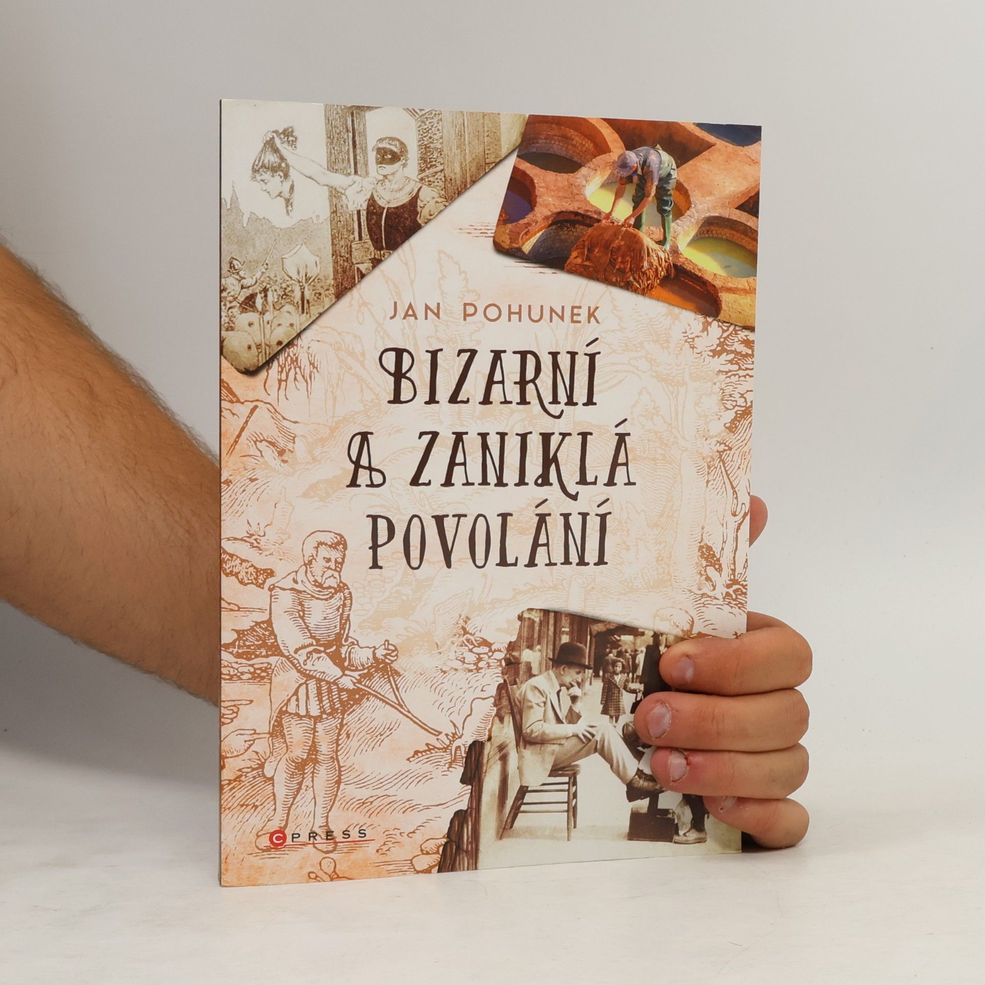 Jan Pohunek Bizarní a zaniklá povolání