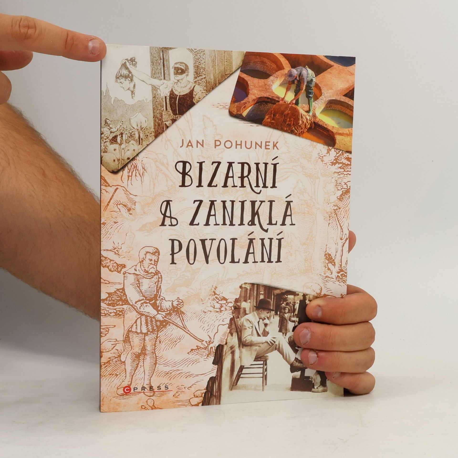Jan Pohunek Bizarní a zaniklá povolání