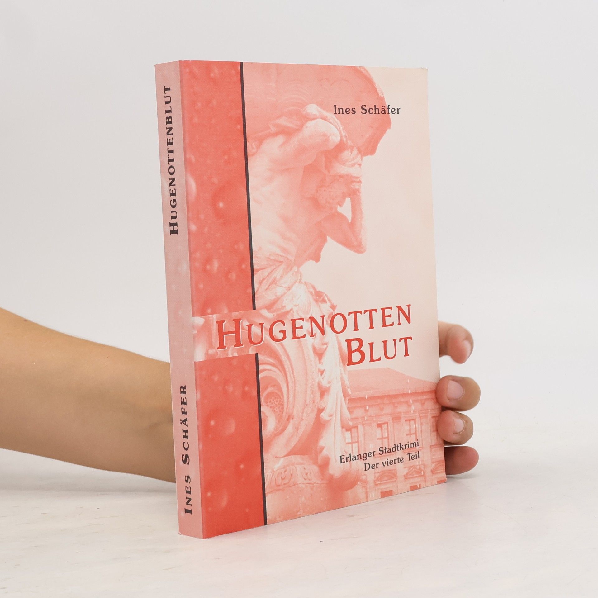 Ines Schäfer Hugenottenblut. Erlanger Stadtkrimi - Der vierte Teil