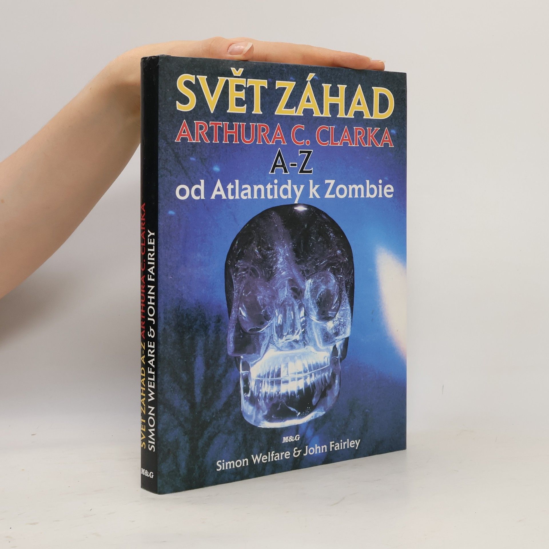 John Fairley Svět záhad Arthura C. Clarka A-Z. Od Atlantidy k Zombie