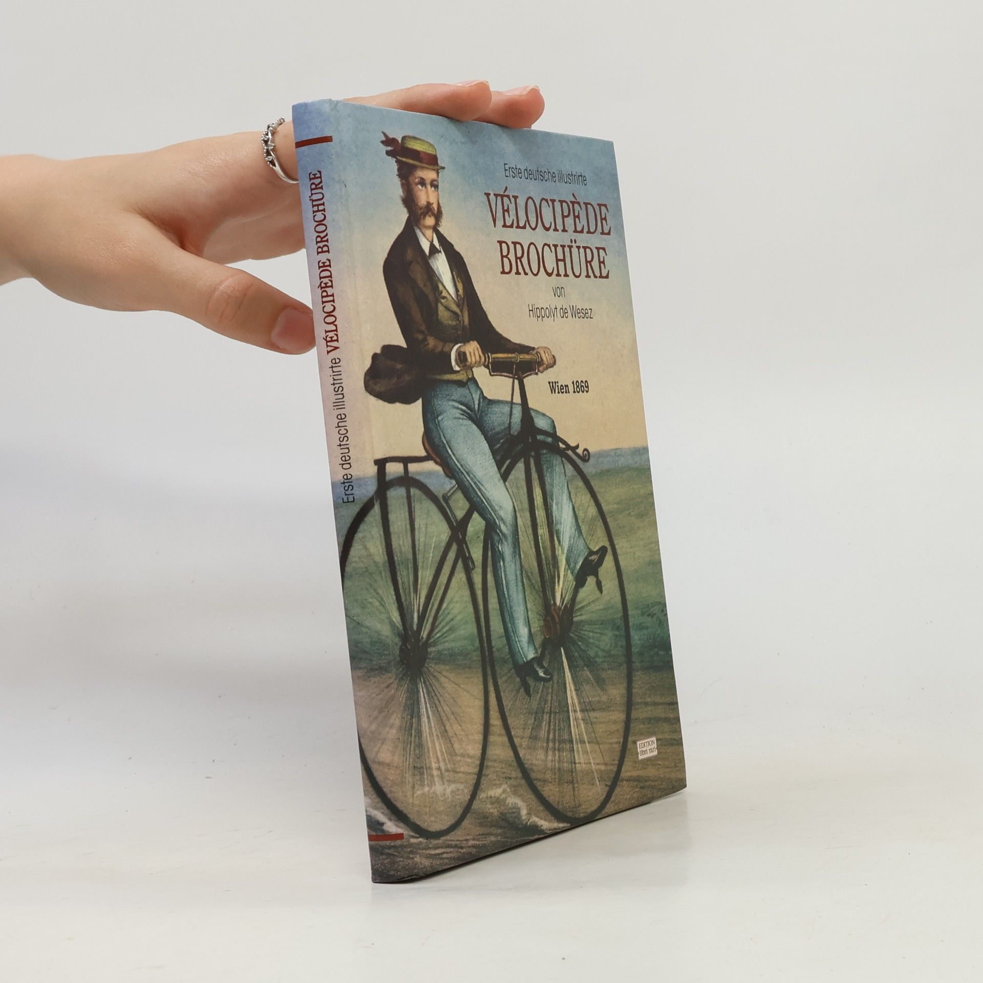 Hippolyt de Wesez Erste deutsche illustrirte Vélocipède-Brochüre