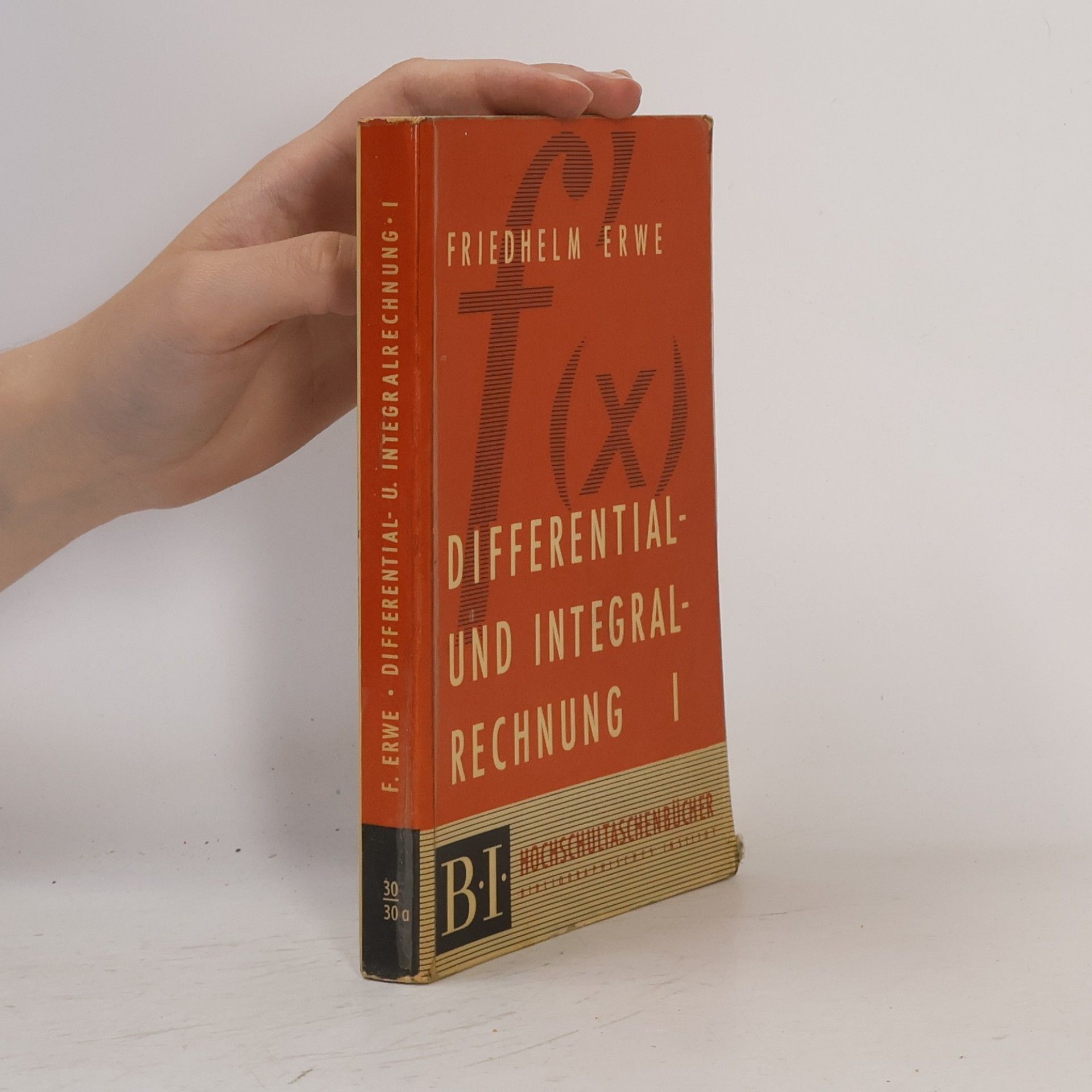Friedhelm Erwe Differential- und Integralrechnung. Band 1