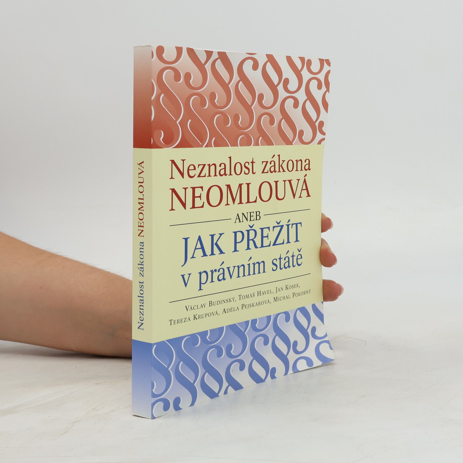 Kolektív autorov Neznalost zákona neomlouvá, aneb, Jak přežít v právním státě