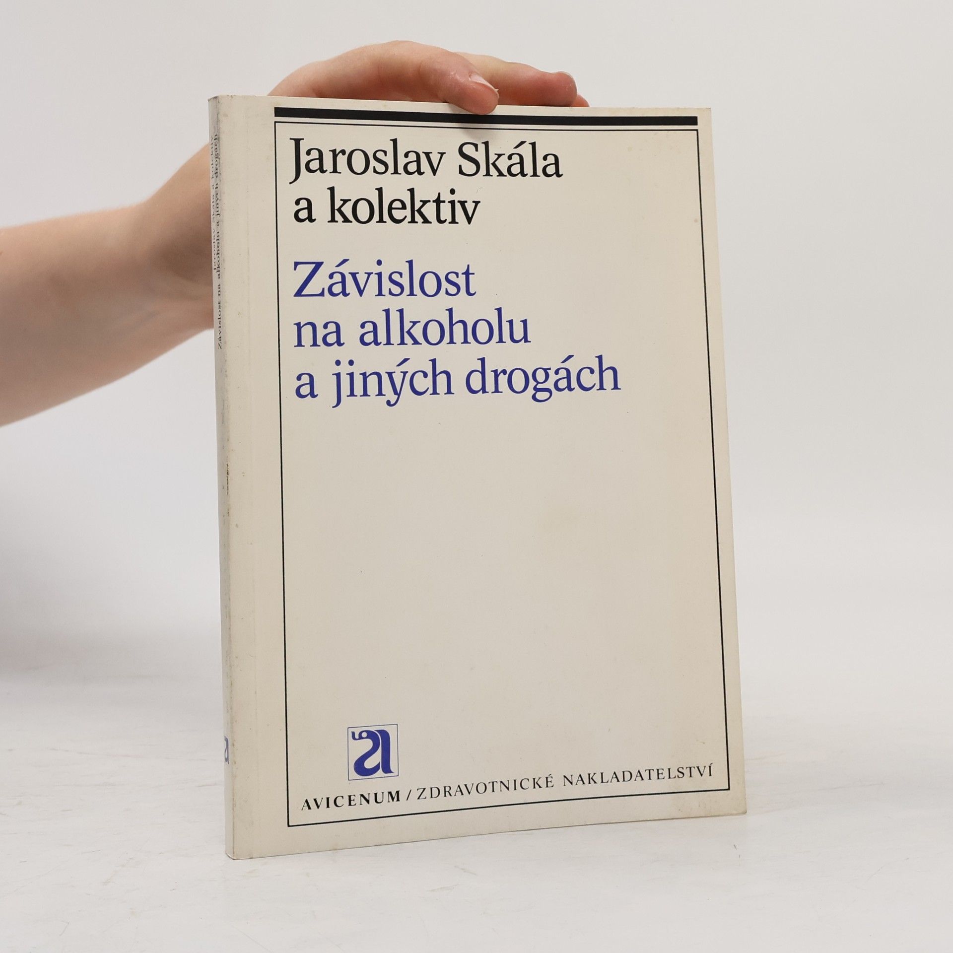 Jaroslav Skála Závislost na alkoholu a jiných drogách