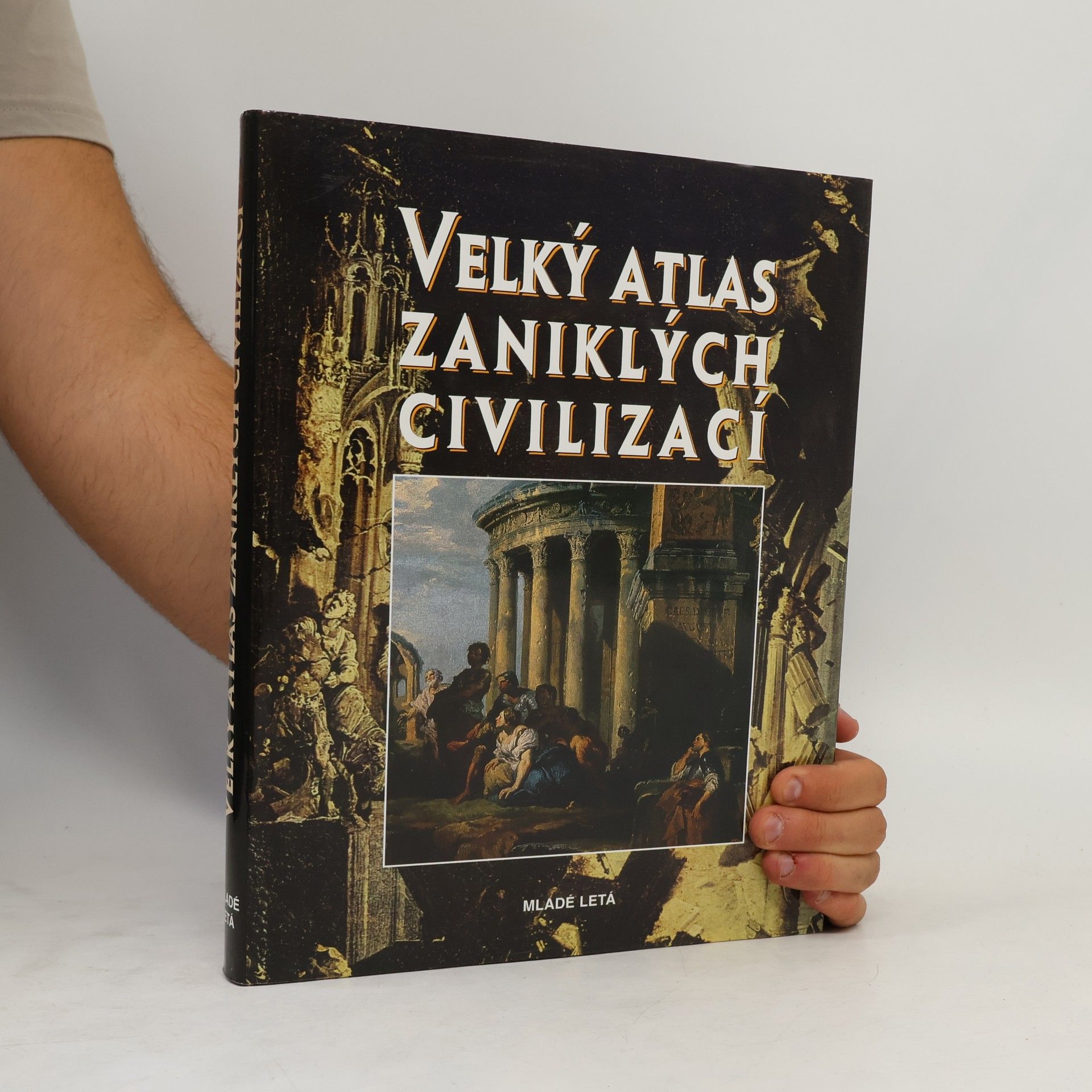 Autorenkollektiv Velký atlas zaniklých civilizací
