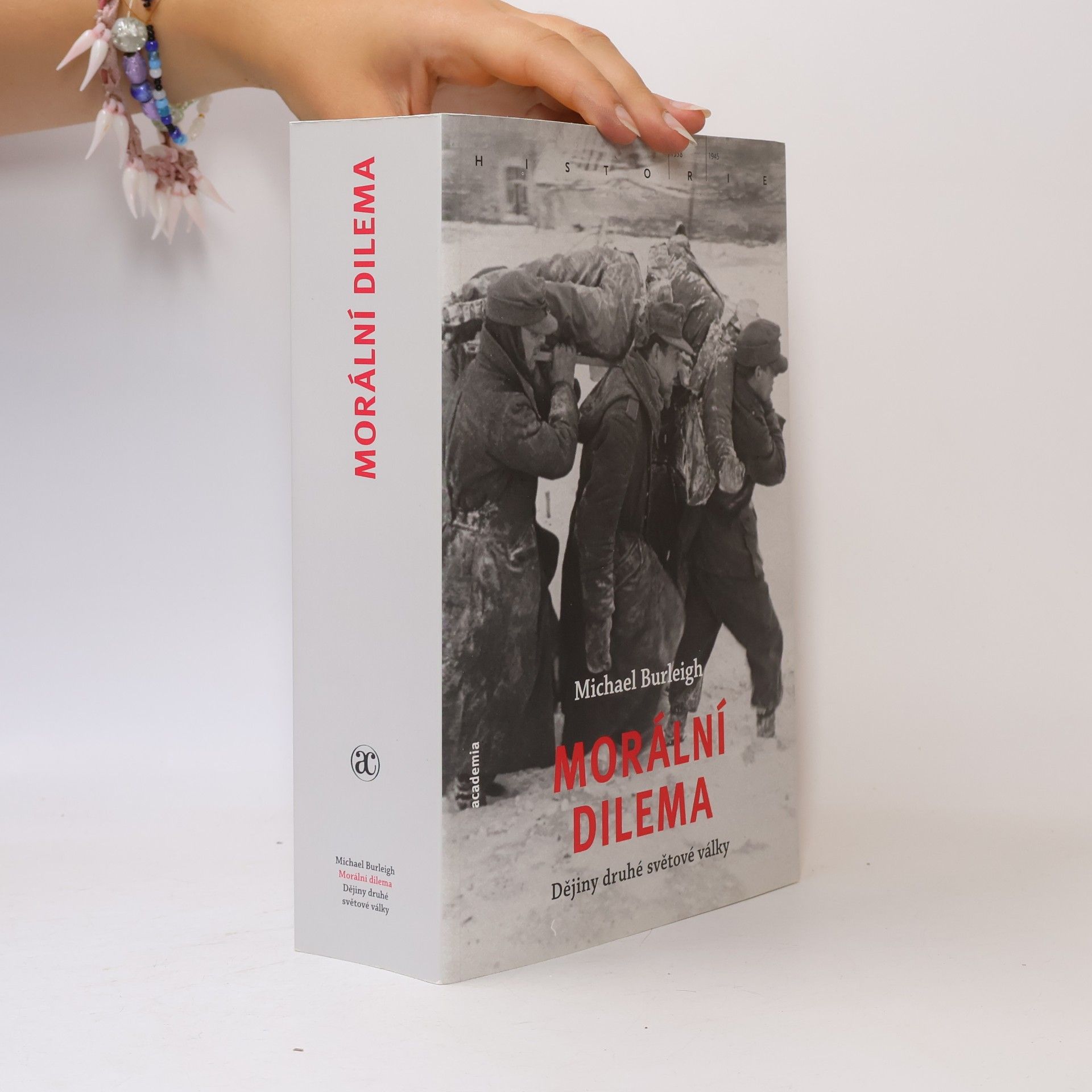 Michael Burleigh Morální dilema: Dějiny druhé světové války