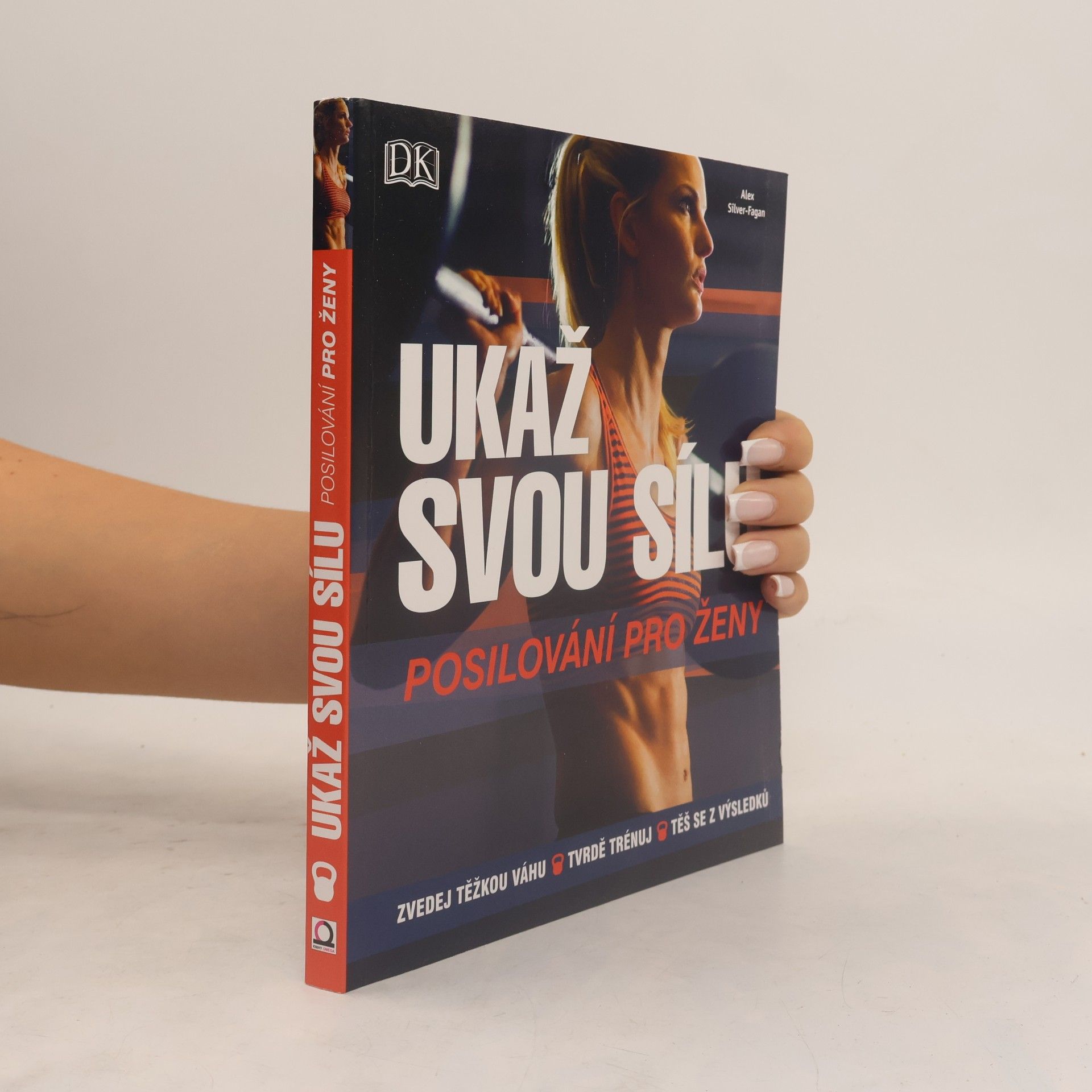 Alex Silver-Fagan Ukaž svou sílu: Posilování pro ženy