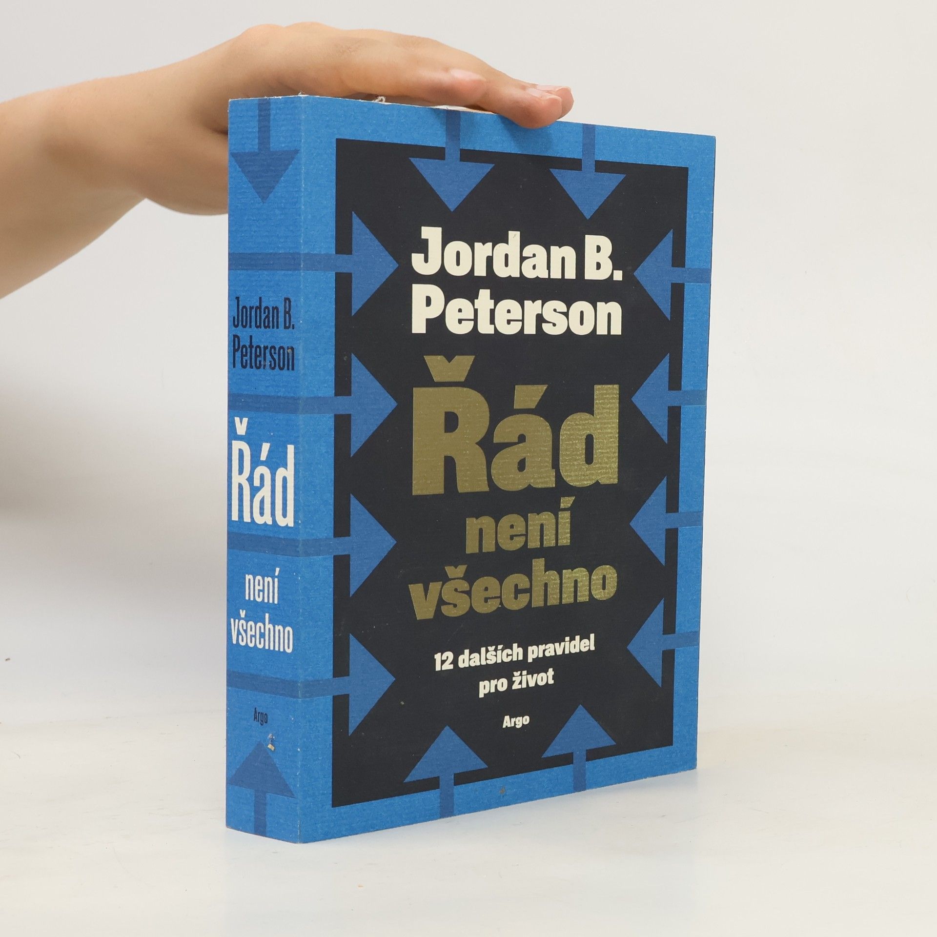 Jordan Peterson Řád není všechno : 12 dalších pravidel pro život